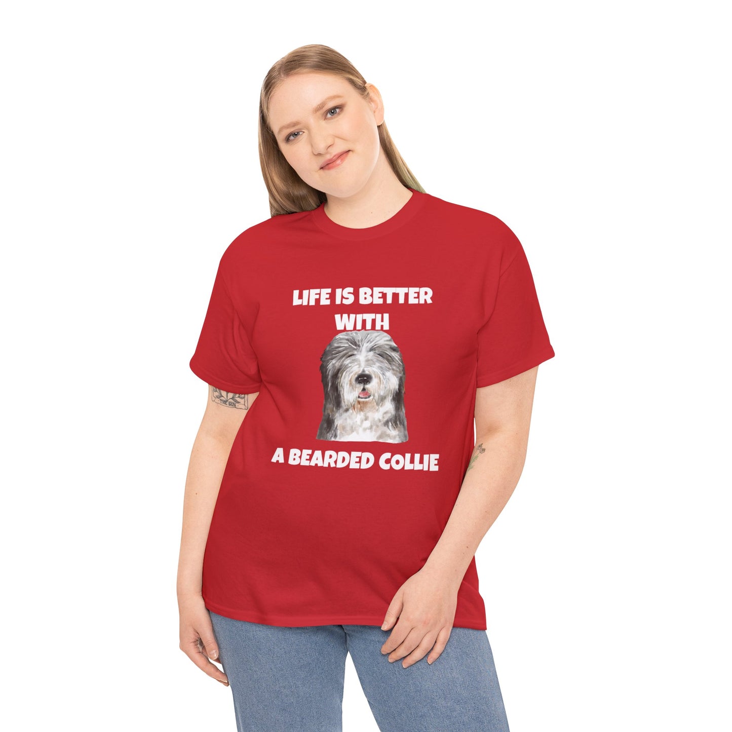 Bearded Collie, Life Is Better With A Bearded Collie, Unisex Heavy Cotton Tee