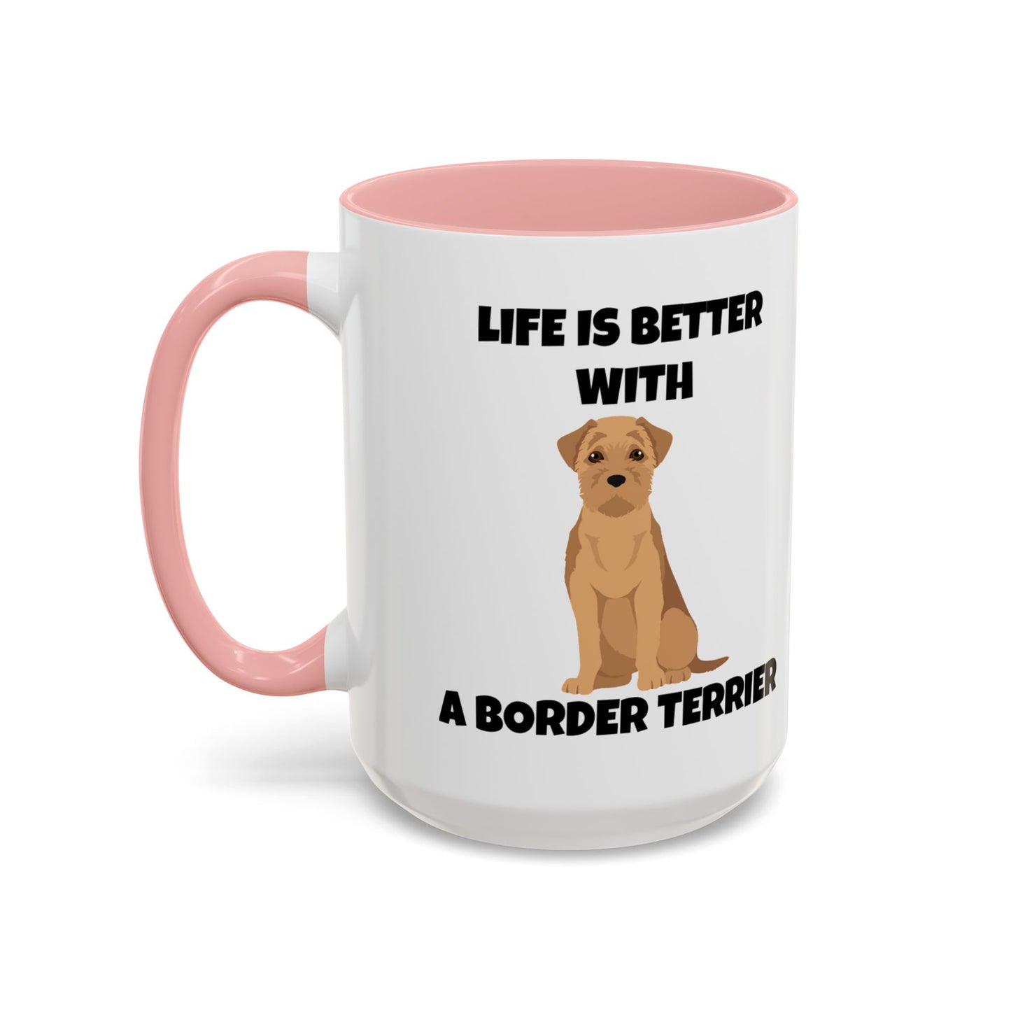 Border Terrier, Border Terrier Dog, Life is Better with a Border Terrier, Accent Coffee Mug (11, 15oz)