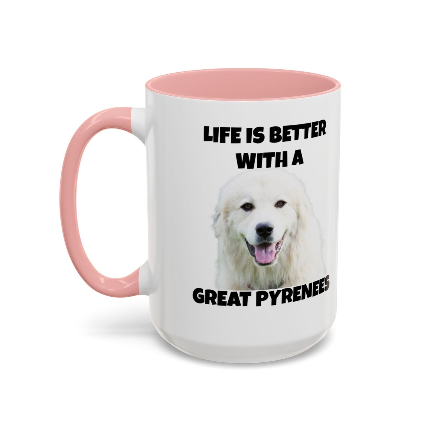 Great Pyrenees, Pyrenees, Great Pyrenees Dog, Life is Better with a Great Pyrenees, Accent Coffee Mug (11, 15oz)