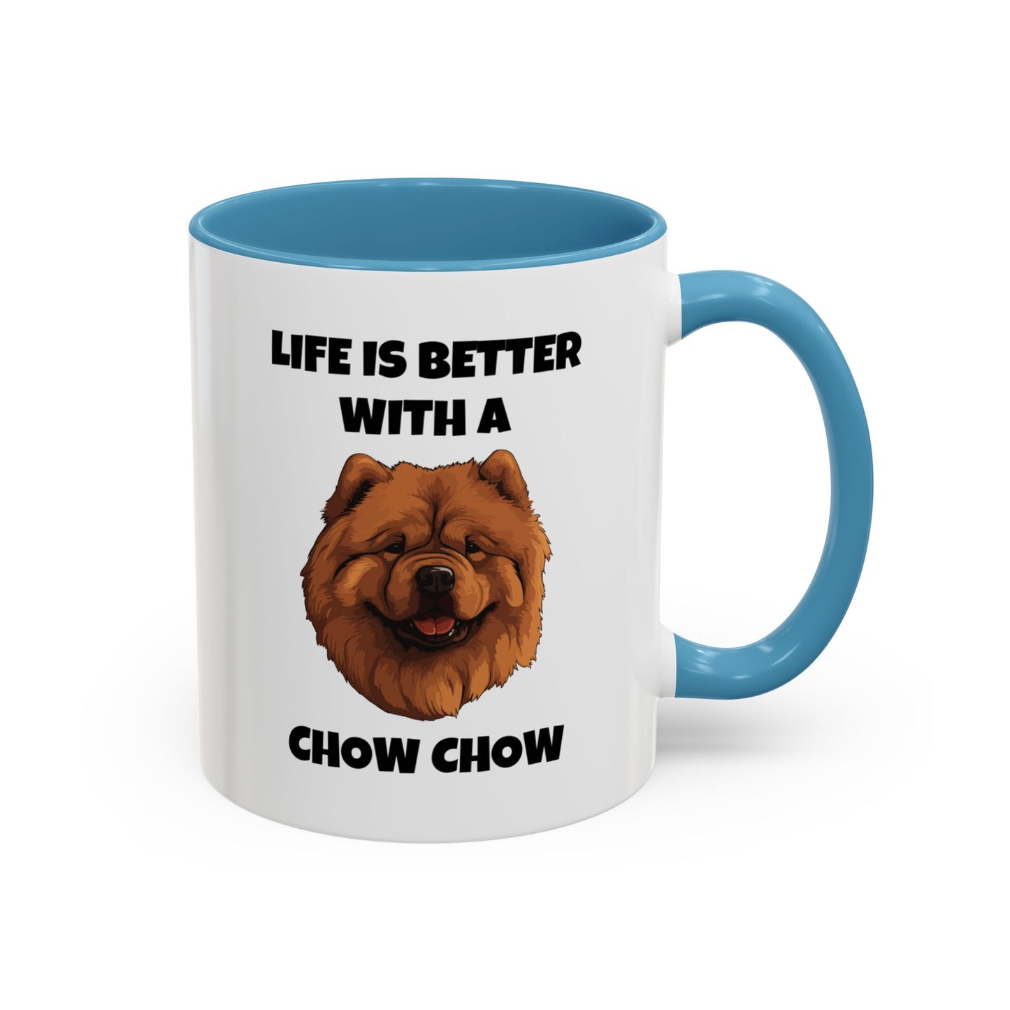 Chow Chow, Chow Dog, Life is Better with a Chow Chow, Accent Coffee Mug (11, 15oz)