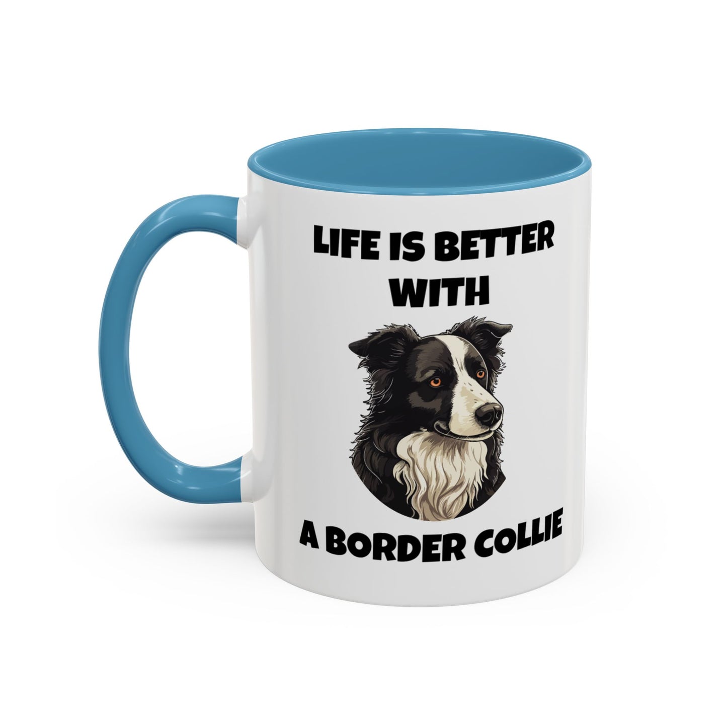 Border Collie, Border Collie Dog, Life is Better with a Border Collie, Accent Coffee Mug (11, 15oz)