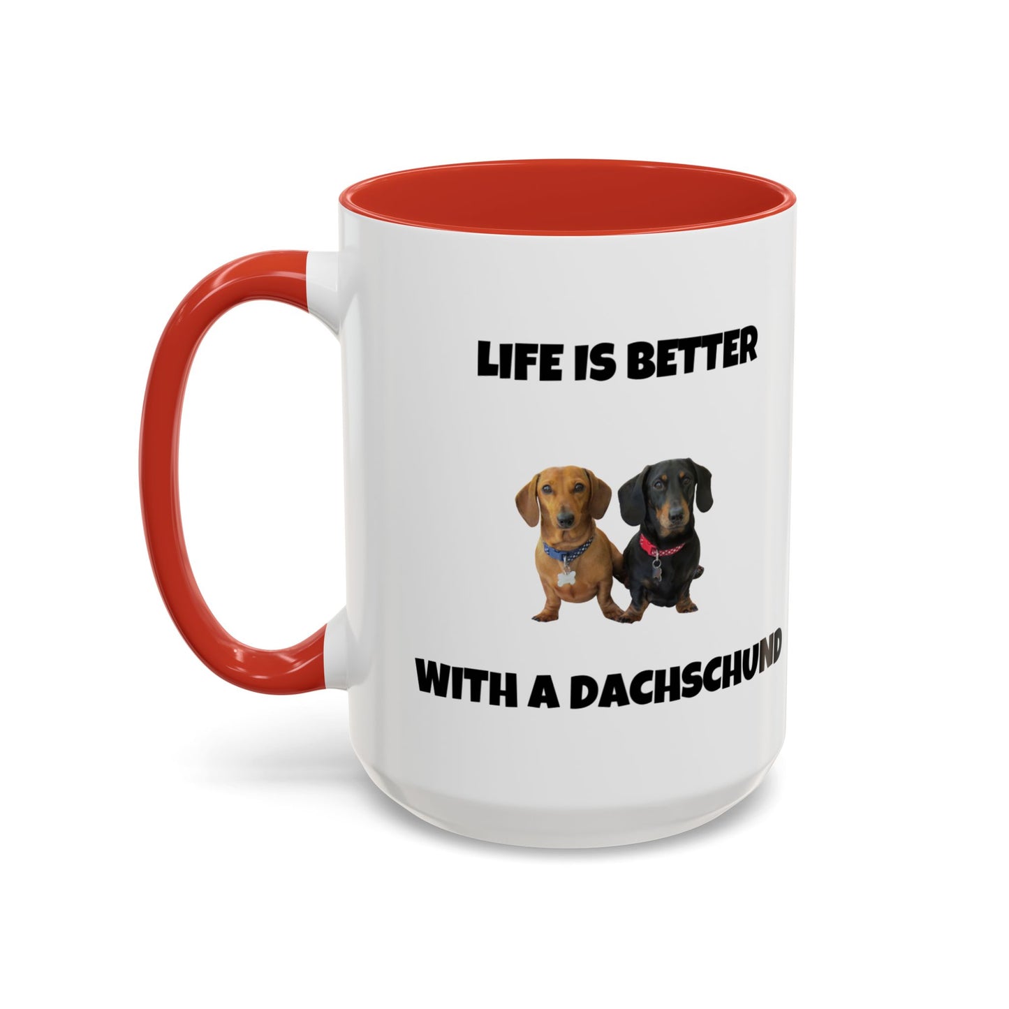 Dachshund, Life is Better with a Dachshund, Accent Coffee Mug (11, 15oz)
