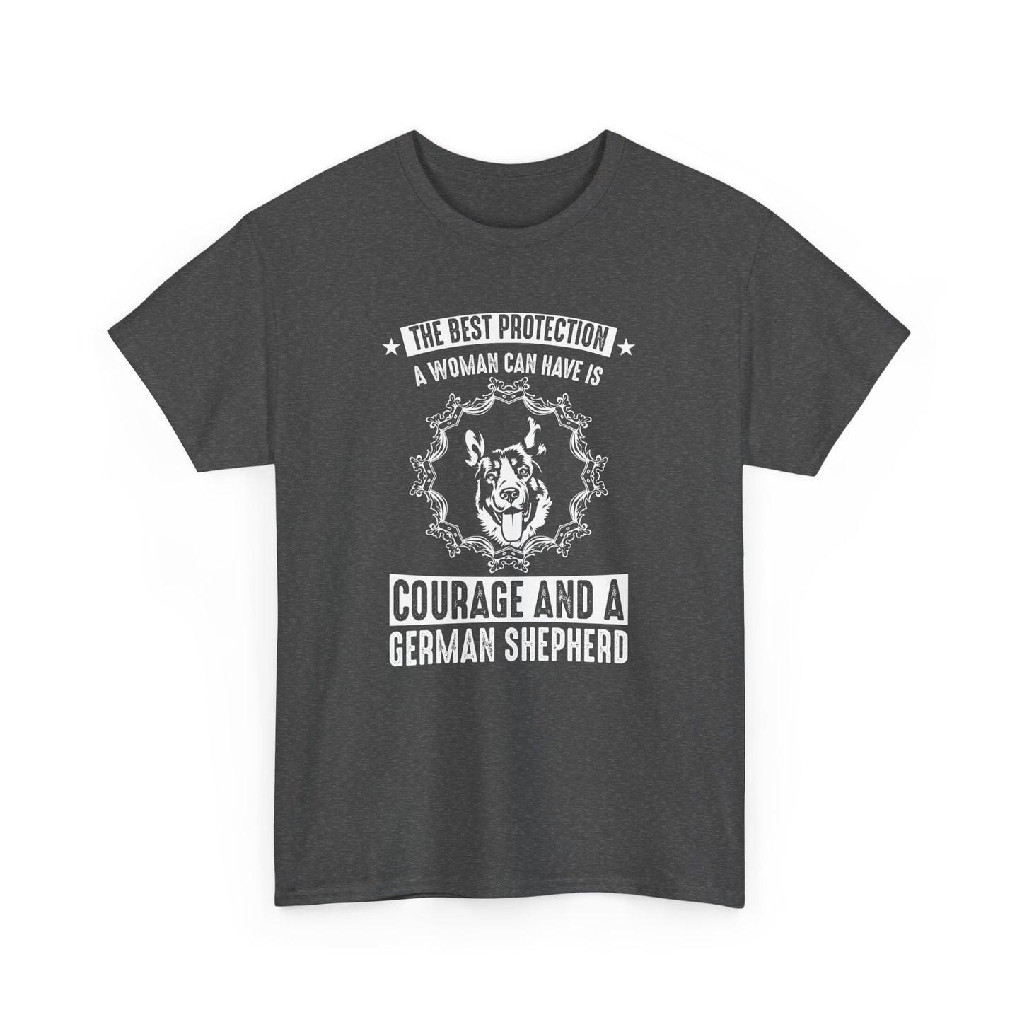 German Shepherd, woman, The Best Protection a Woman can have is Courage and a German Shepherd, Unisex Heavy Cotton Tee