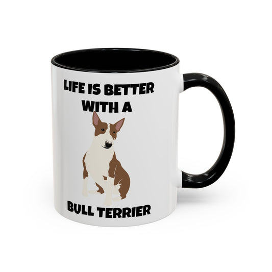 Bull Terrier, Bull Terrier Dog, Life is Better with a Bull Terrier, Accent Coffee Mug (11, 15oz)