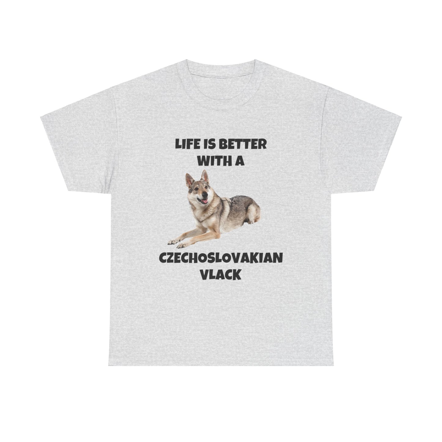 Czechoslovakian Vlack Dog, Life is Better with a Czechoslovakian Vlack, Unisex Heavy Cotton Tee