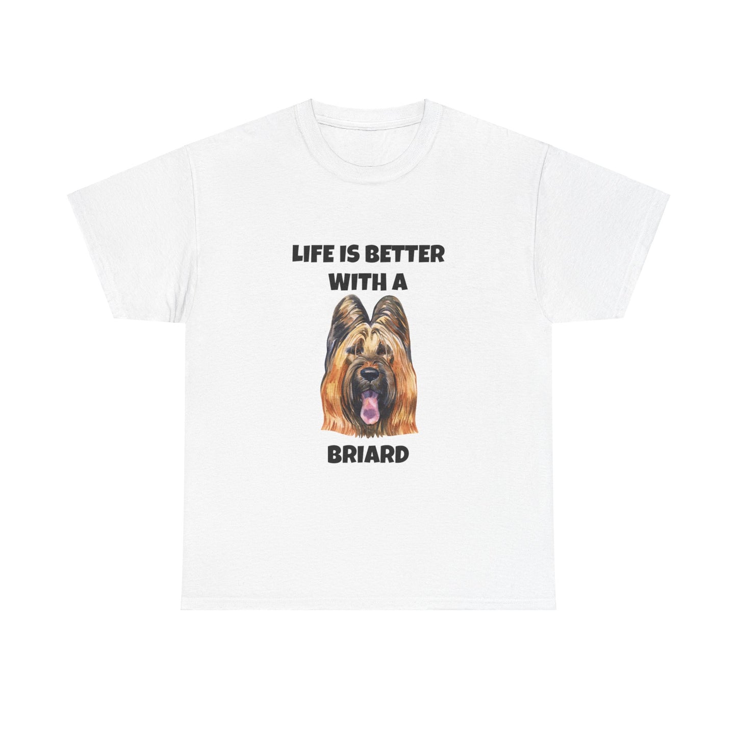 Briard, Briard Dog, Life is Better with a Briard, Unisex Heavy Cotton Tee