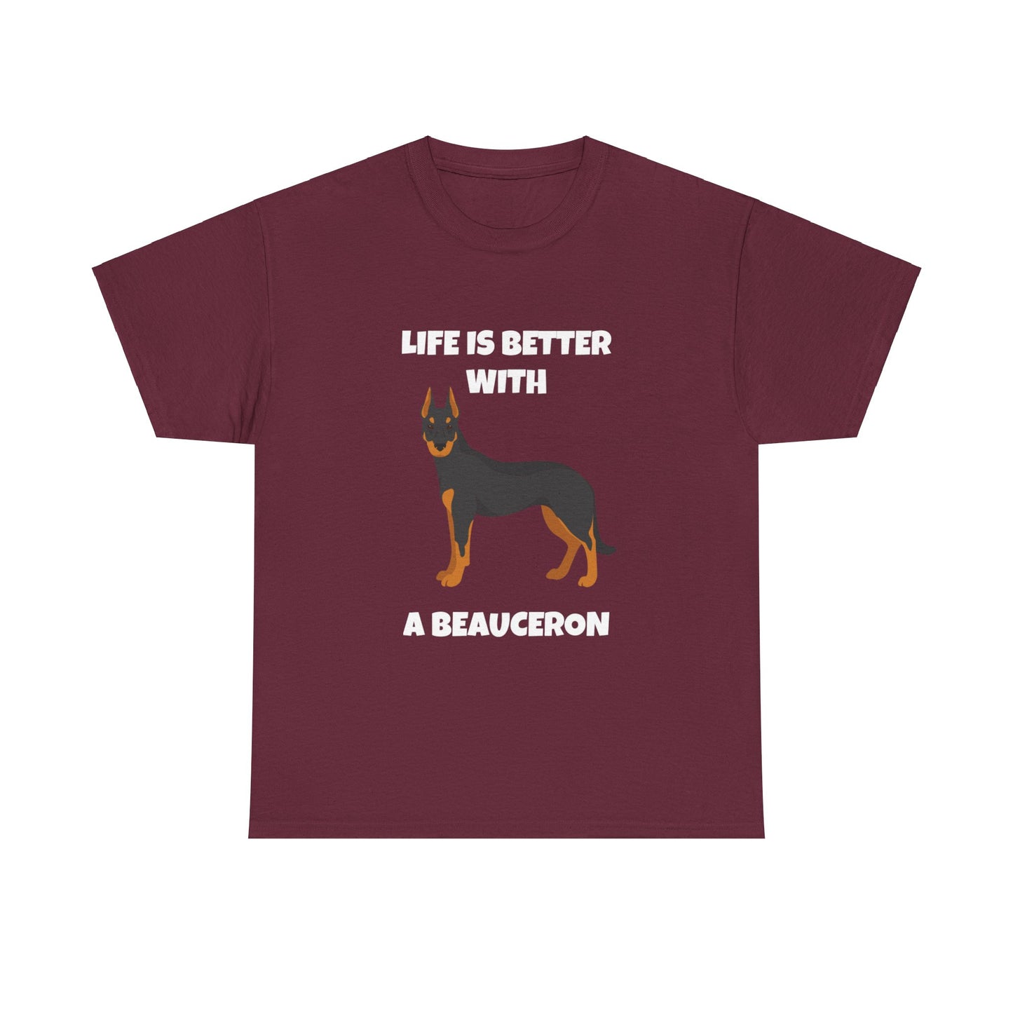 Beauceron, Beauceron Dog, Life is Better with a Beauceron, Dark Unisex Heavy Cotton Tee