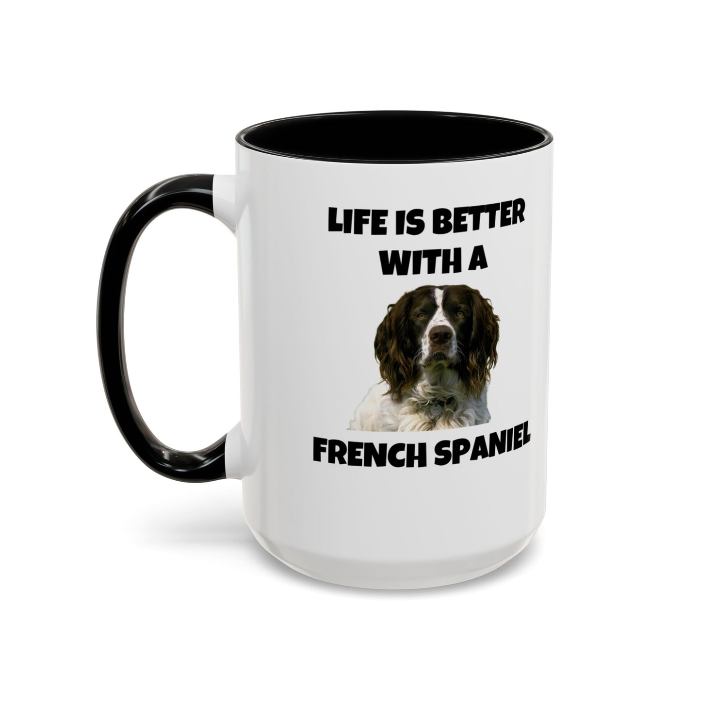 French Spaniel, French Spaniel Dog, Life is Better with a French Spaniel, Accent Coffee Mug (11, 15oz)