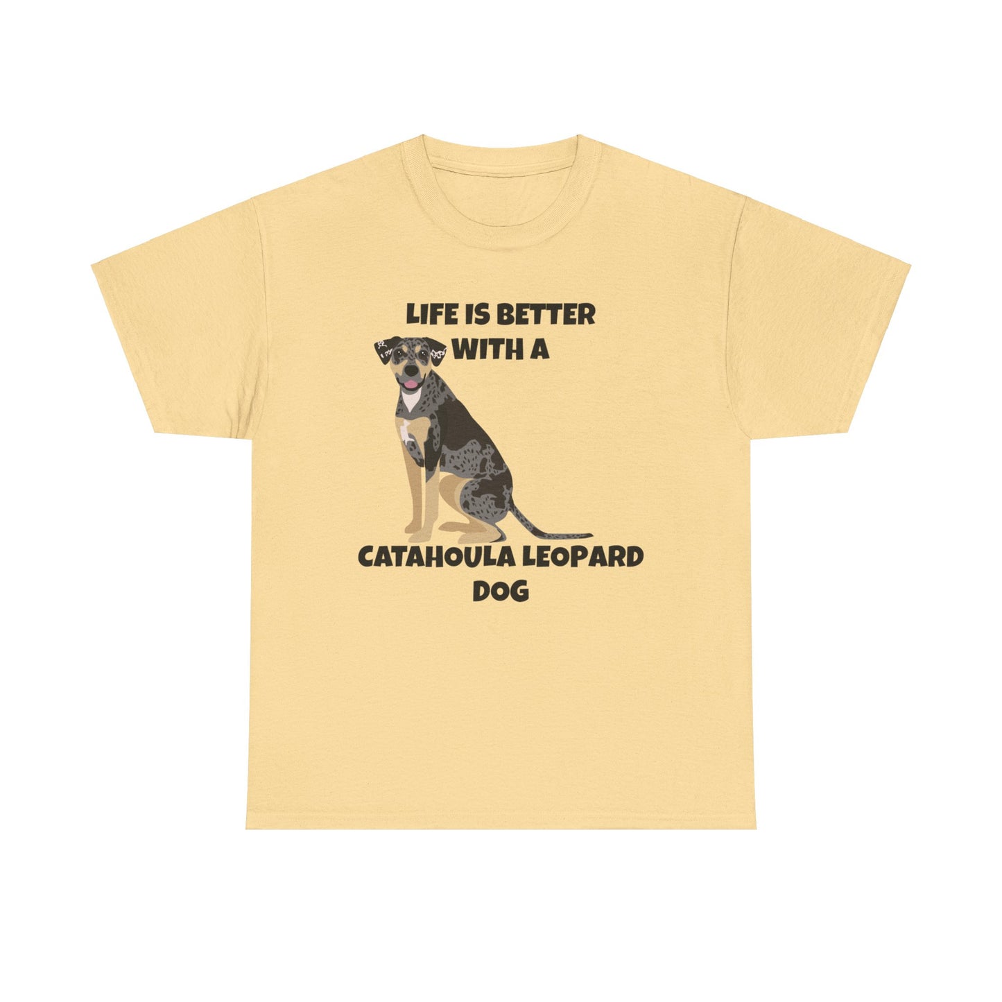 Catahoula Dog, Catahoula, Life is Better with a Catahoula Leopard Dog, Unisex Heavy Cotton Tee