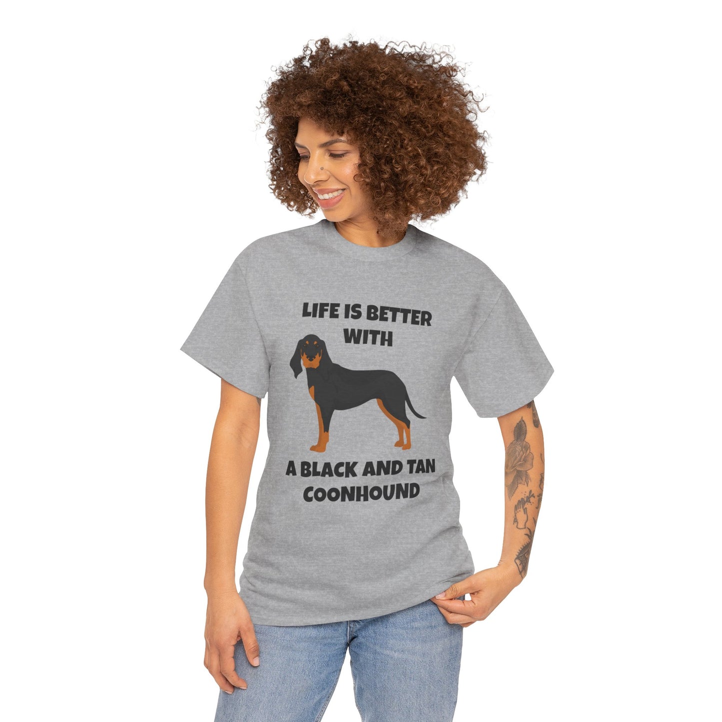 Black and Tan Coonhound, Black and Tan Coon Hound, Black and Tan Coon Hound Dog, Life is Better With a Black And Tan Coonhound, Unisex Heavy Cotton Tee