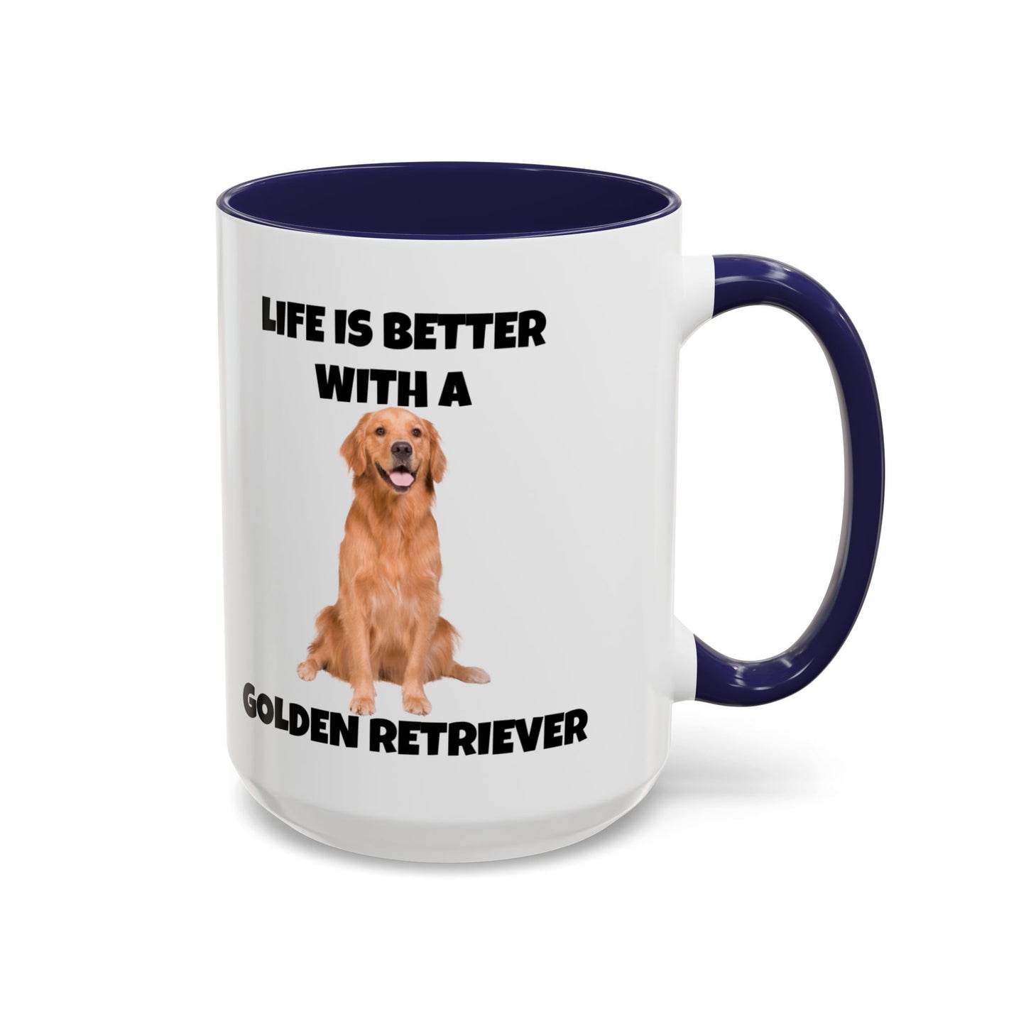 Golden Retriever, Golden Retriever Dog, Life is Better with a Golden Retriever, Accent Coffee Mug (11, 15oz)