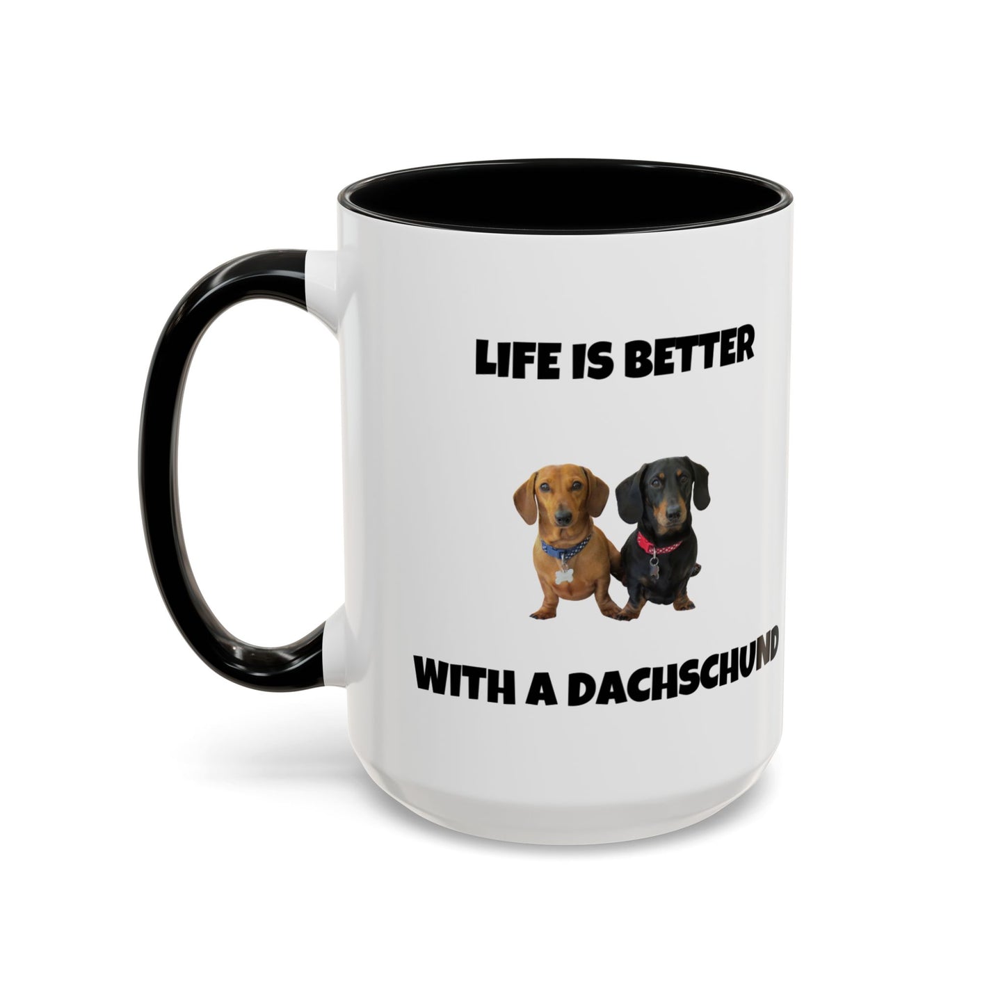 Dachshund, Life is Better with a Dachshund, Accent Coffee Mug (11, 15oz)