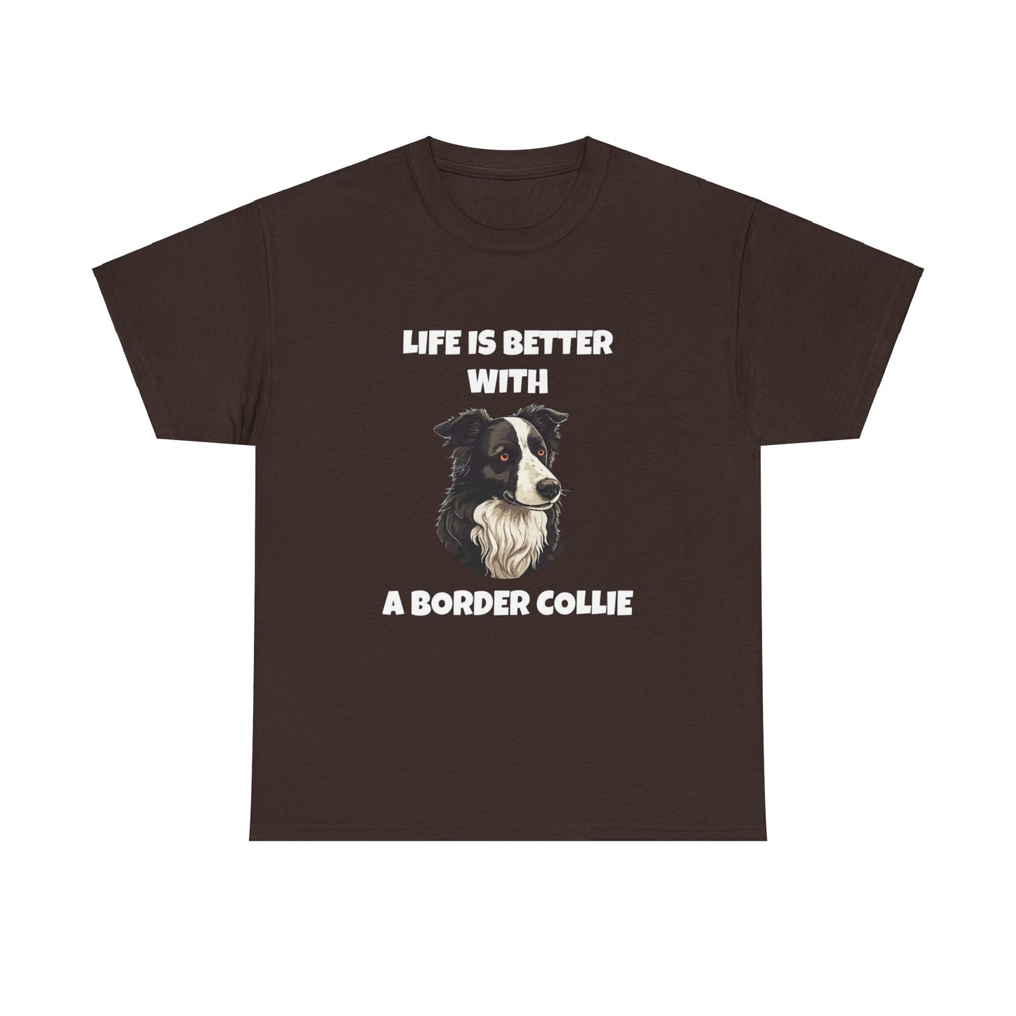 Border Collie, Border Collie Dog, Life is Better with a Border Collie, Dark Unisex Heavy Cotton Tee