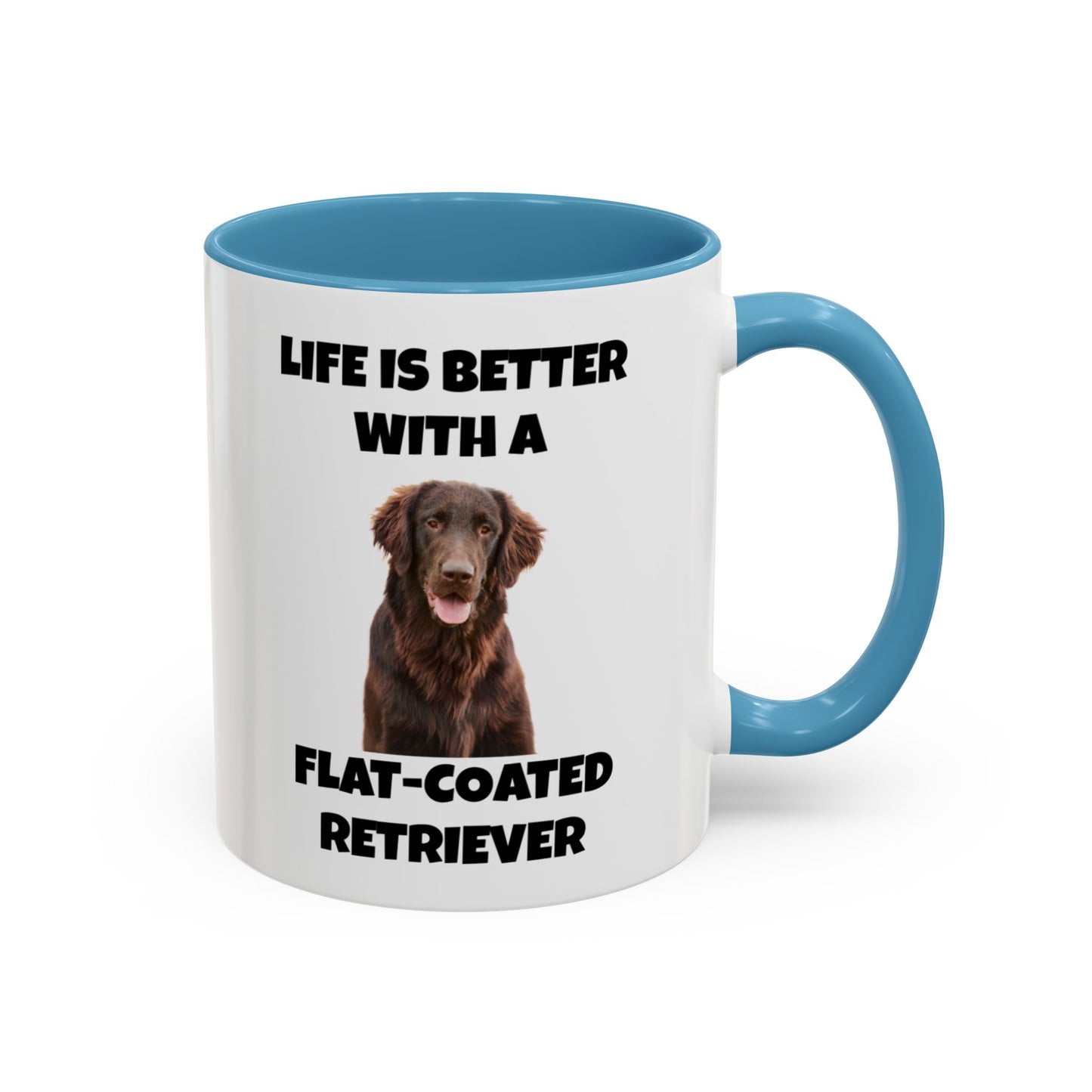 Flat Coated Retriever, Flat Coated Retriever Dog, Flat-Coated Retriever, Life is Better with a Flat-Coated Retriever, Accent Coffee Mug (11, 15oz)