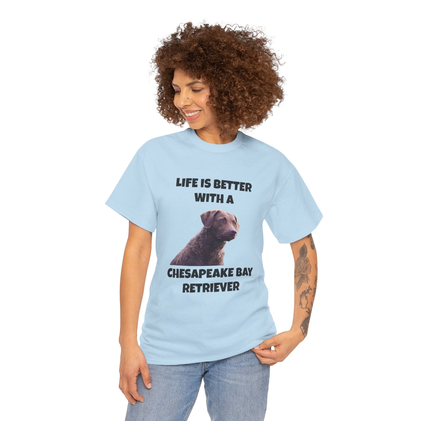 Chesapeake Bay Retriever, Chesapeake Bay Retriever Dog, Life is Better with a Chesapeake Retriever, Unisex Heavy Cotton Tee