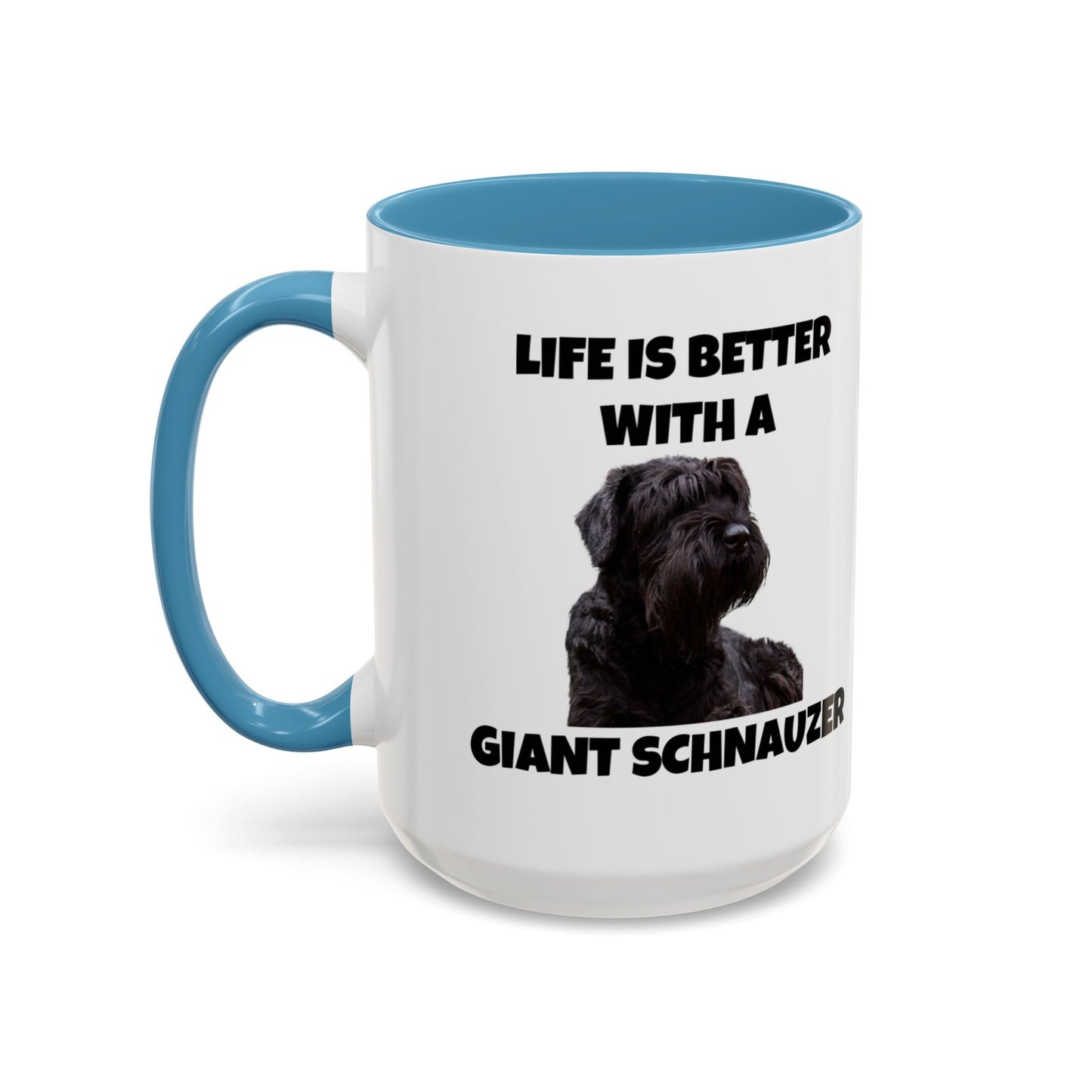 Giant Schnauzer, Giant Schnauzer Dog, Life is Better with a Giant Schnauzer, Accent Coffee Mug (11, 15oz)