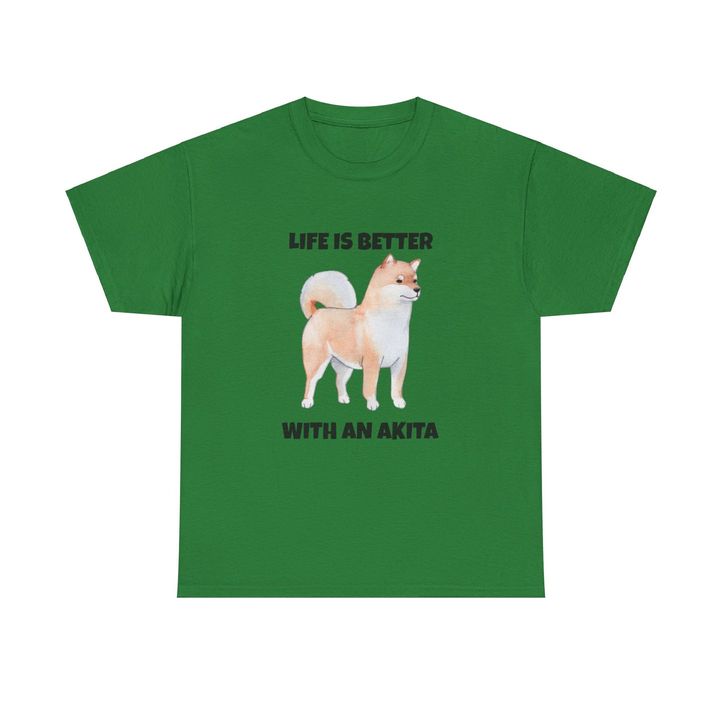 Akita, Akita Dog, Life is Better with an Akita, Unisex Heavy Cotton Tee