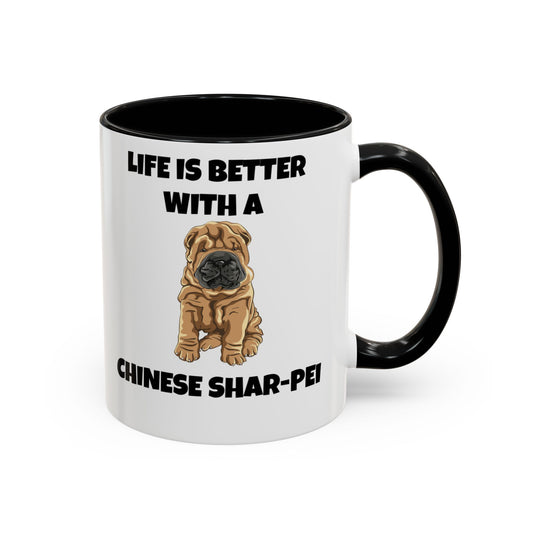 Chinese Shar-Pei, Shar-Pei, Chinese Shar-Pei, Life is Better with a Chinese Shar-Pei, Accent Coffee Mug (11, 15oz)