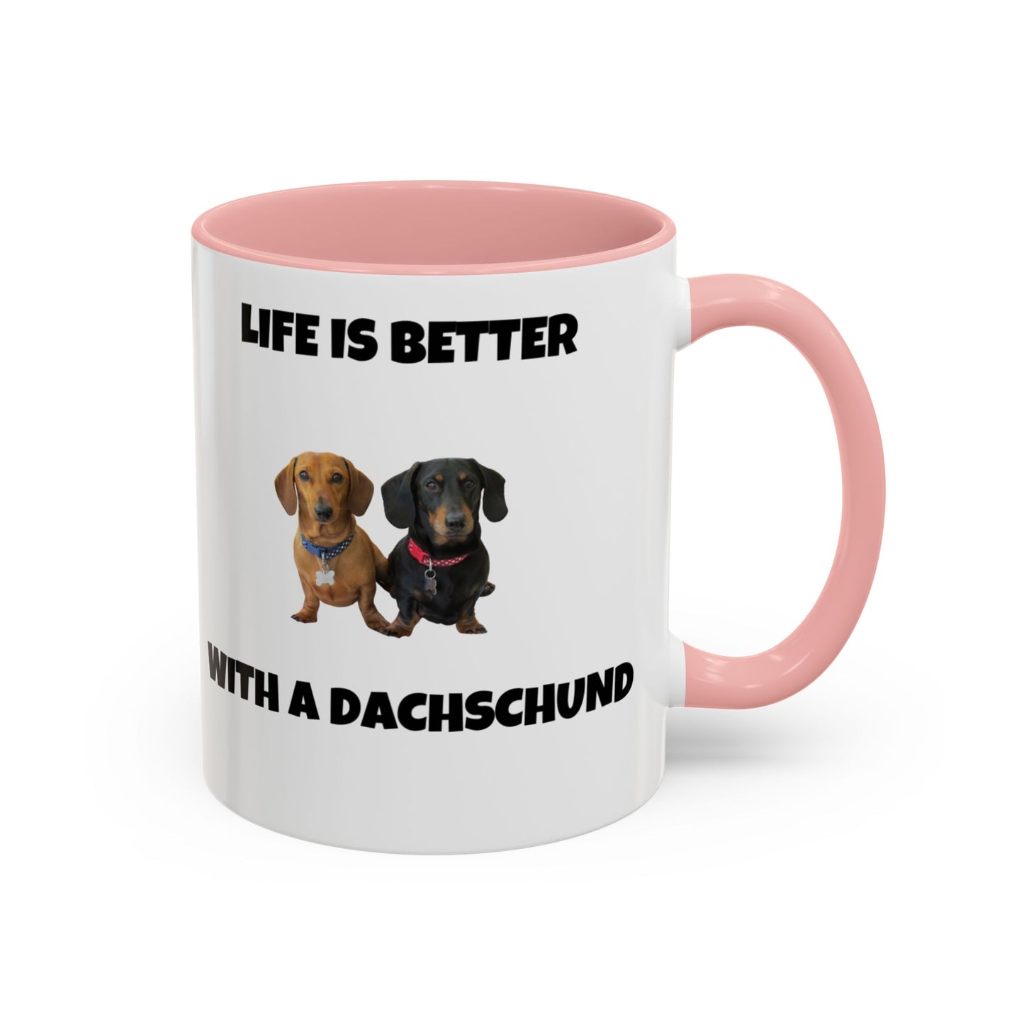 Dachshund, Life is Better with a Dachshund, Accent Coffee Mug (11, 15oz)