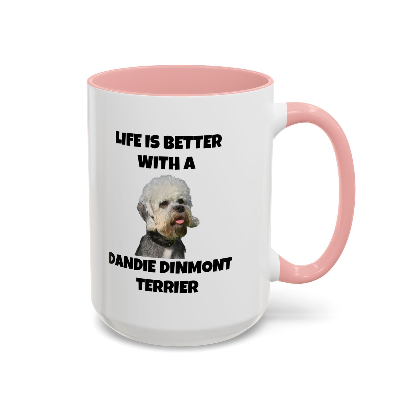 Dandie Dinmont Terrier,  Dandie Dinmont Terrier Dog, Life is Better with a Dandie Dinmont Terrier, Accent Coffee Mug (11, 15oz)