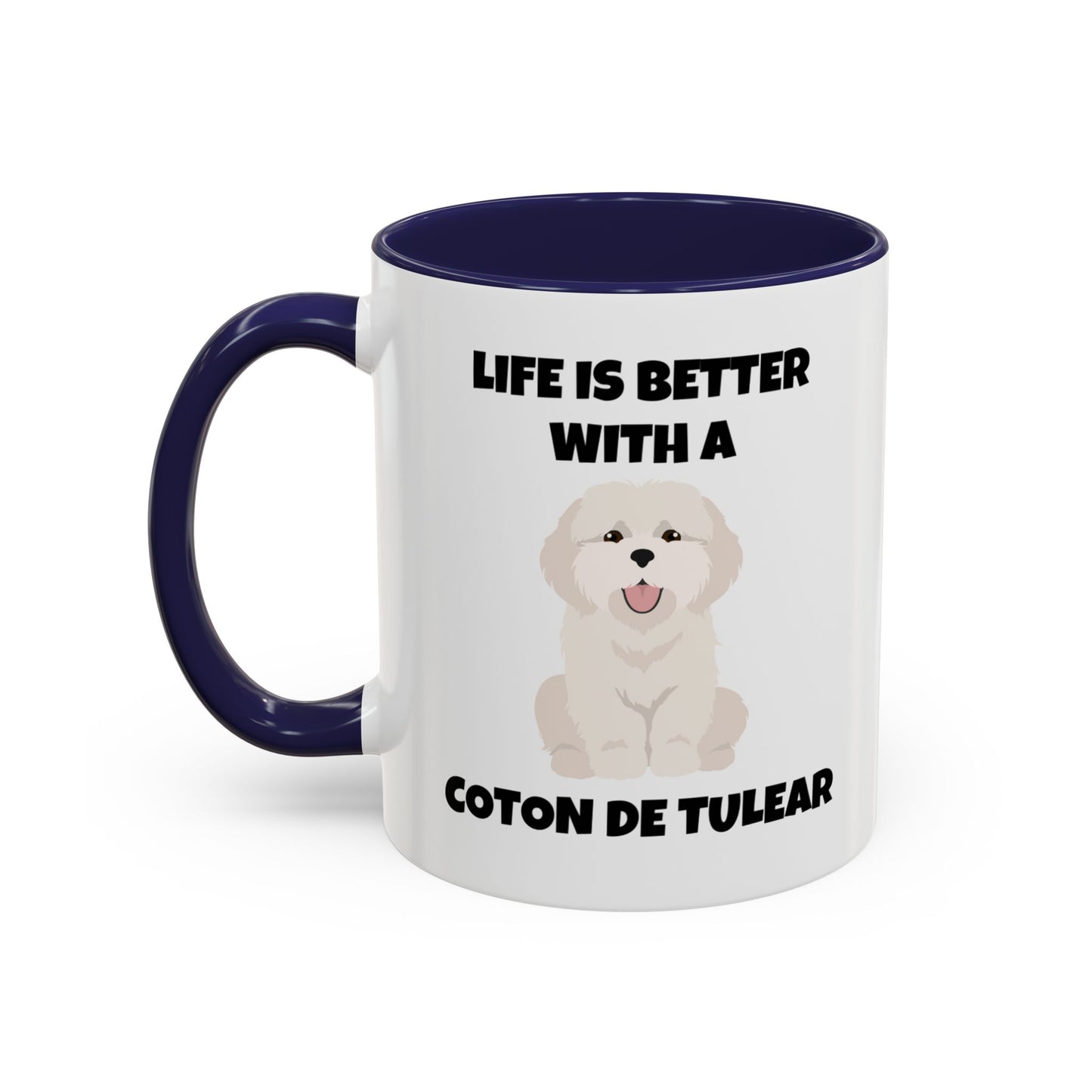 Coton de Tulear Dog, Life is Better with a Coton de Tulear, Accent Coffee Mug (11, 15oz)