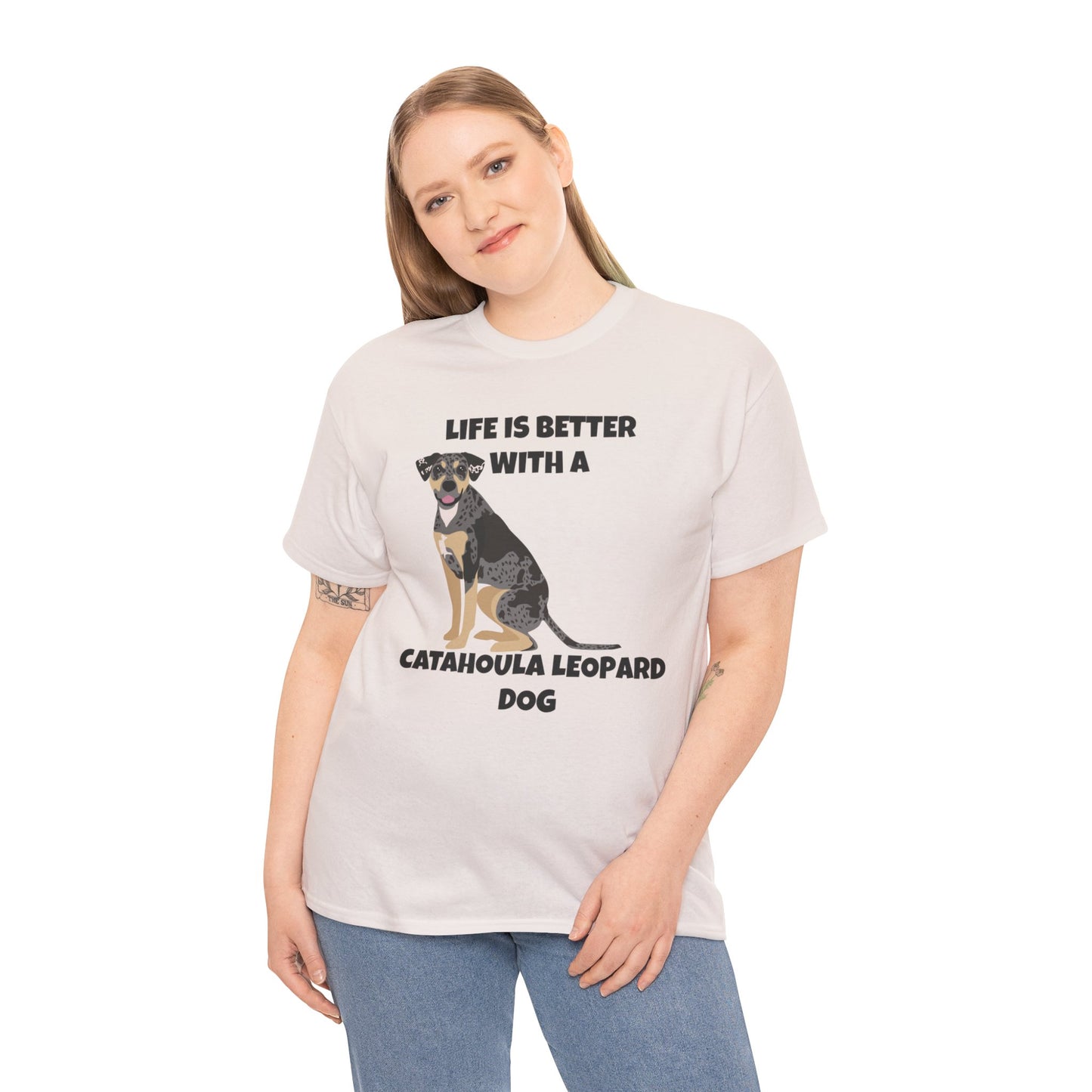 Catahoula Dog, Catahoula, Life is Better with a Catahoula Leopard Dog, Unisex Heavy Cotton Tee