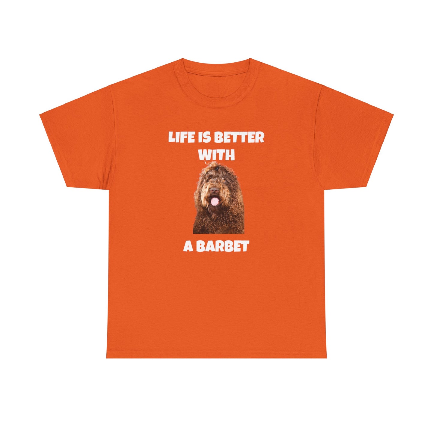 Barbet, Barbet Dog, Life is Better With a Barbet, Dark Unisex Heavy Cotton Tee