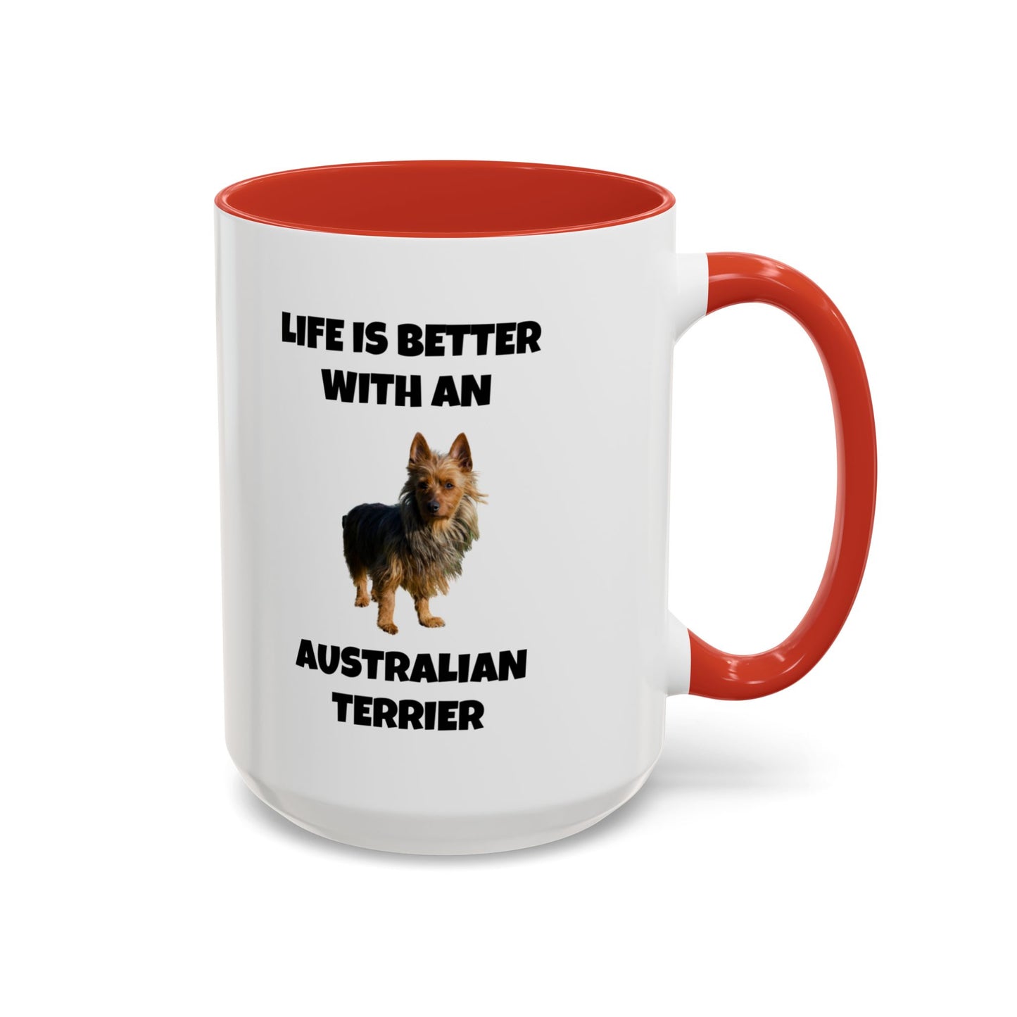 Australian Terrier, Australian Terrier Dog, Life is Better with an Australian Terrier, Accent Coffee Mug (11, 15oz)