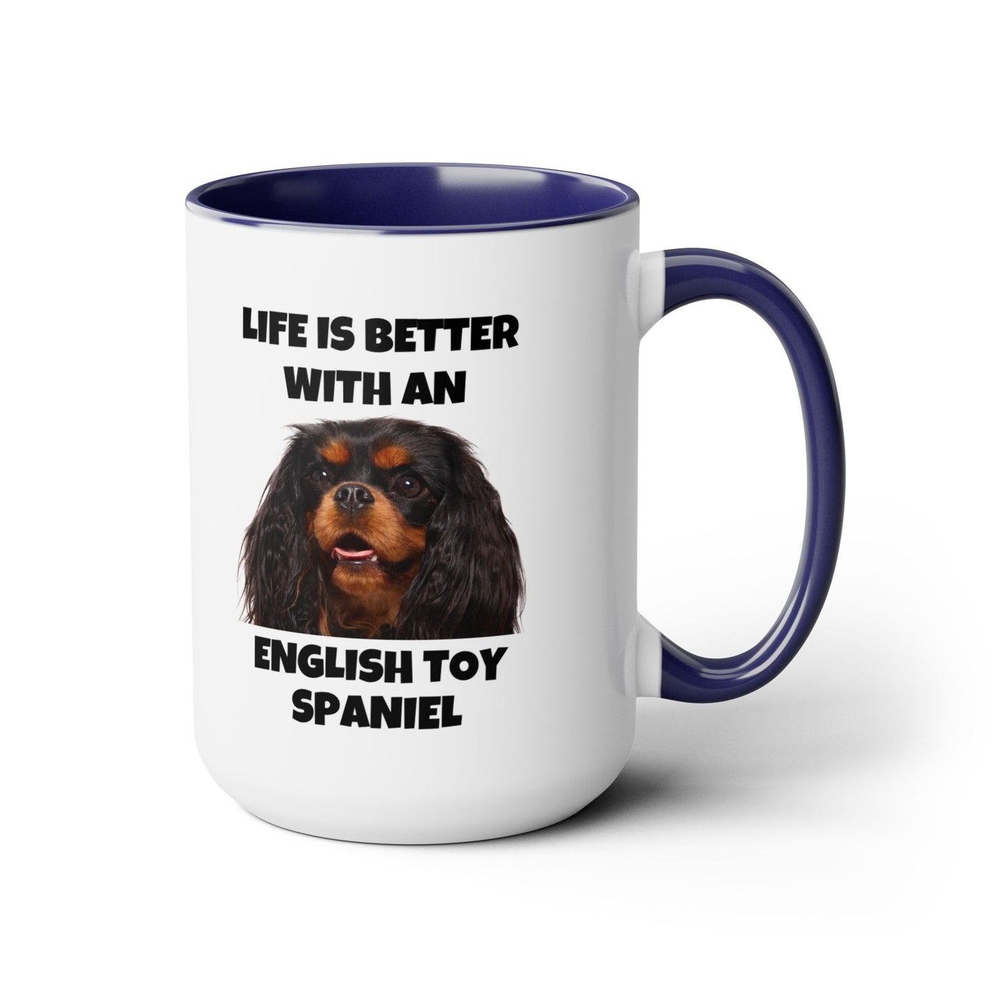 English Toy Spaniel Dog, Life is Better with an English Toy Spaniel, Two-Tone Coffee Mugs, 15oz