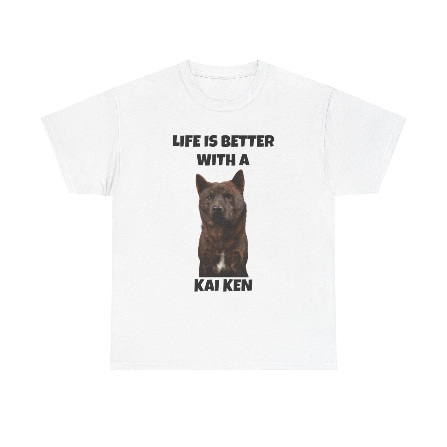 Kai Ken, Kai Ken Dog, Life is Better with a Kai Ken, Unisex Heavy Cotton Tee