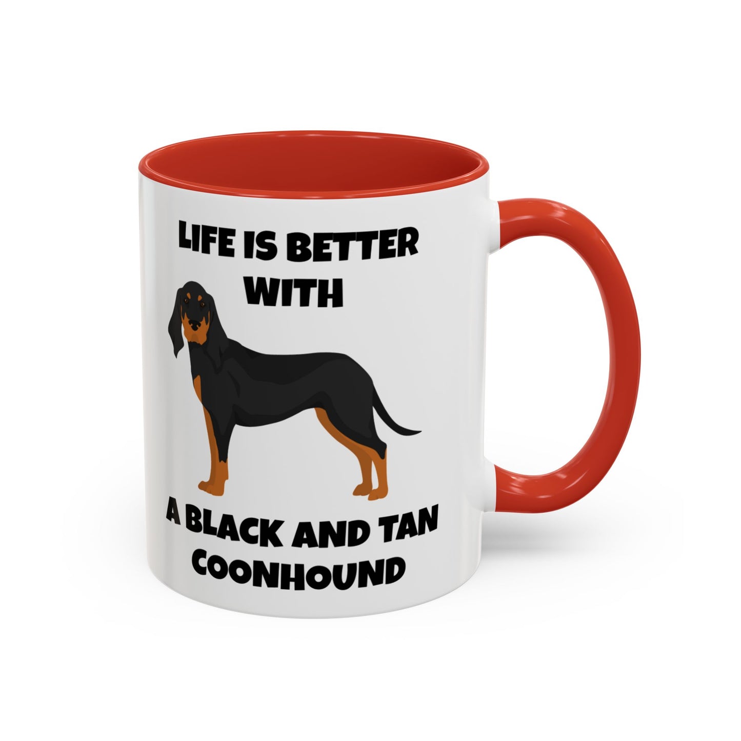 Black and Tan Coonhound, Black and Tan Coon Hound, Black and Tan Coon Hound Dog, Life is Better With a Black And Tan Coonhound, Accent Coffee Mug (11, 15oz)