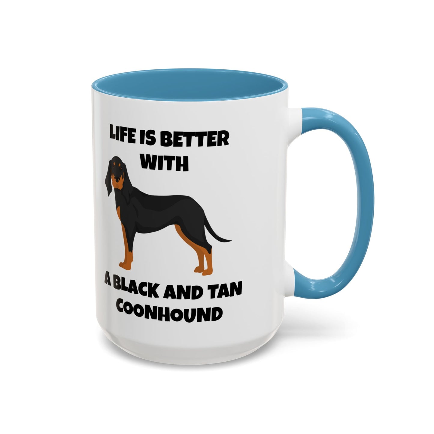 Black and Tan Coonhound, Black and Tan Coon Hound, Black and Tan Coon Hound Dog, Life is Better With a Black And Tan Coonhound, Accent Coffee Mug (11, 15oz)