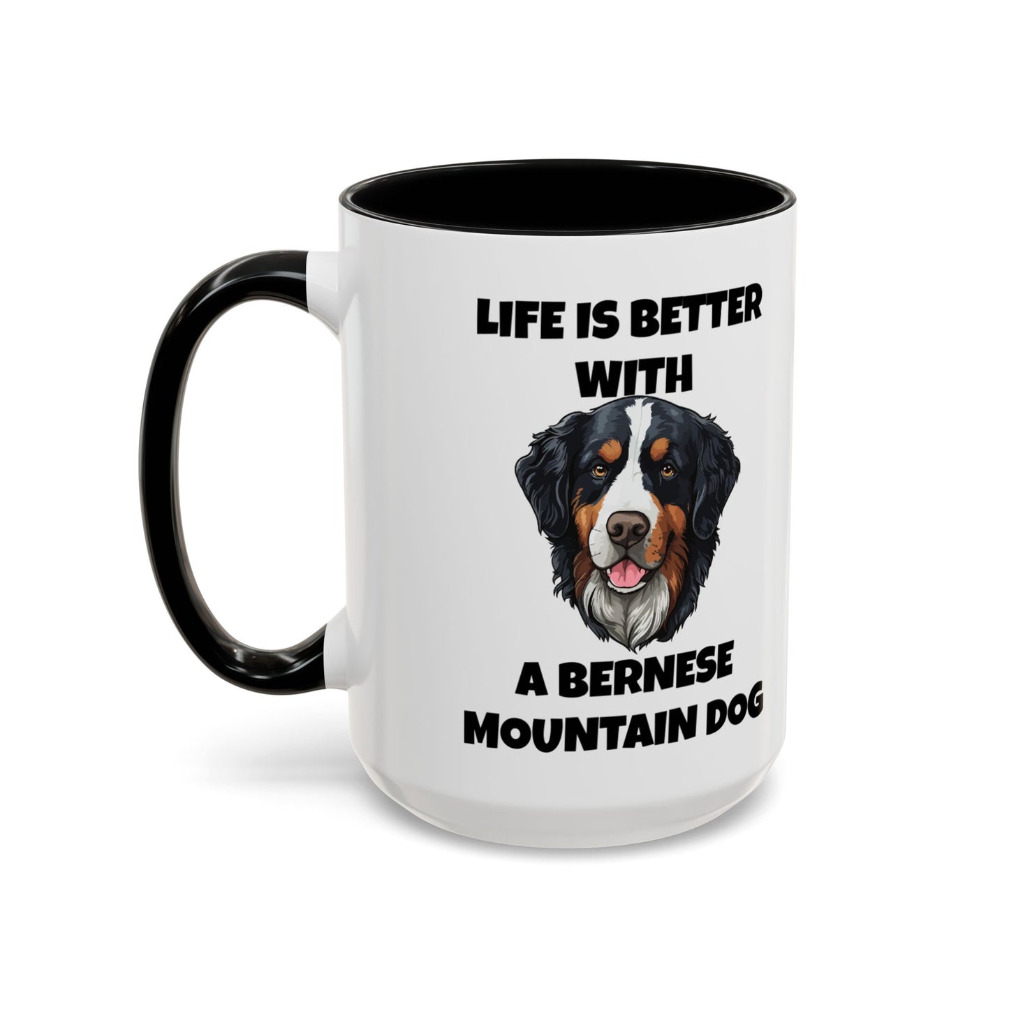 Bernese, Bernese Dog, Bernese Mountain Dog, Life is Better With a Bernese Mountain Dog, Accent Coffee Mug (11, 15oz)