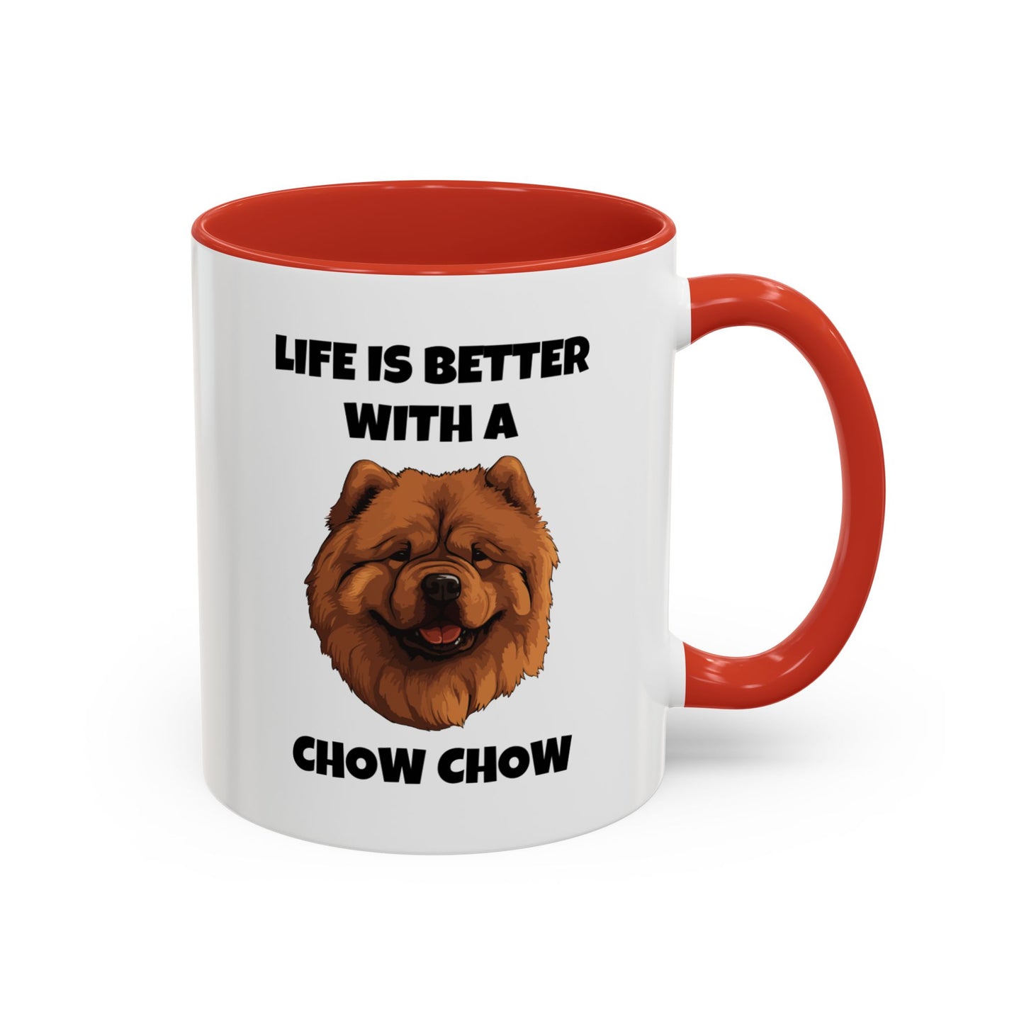 Chow Chow, Chow Dog, Life is Better with a Chow Chow, Accent Coffee Mug (11, 15oz)