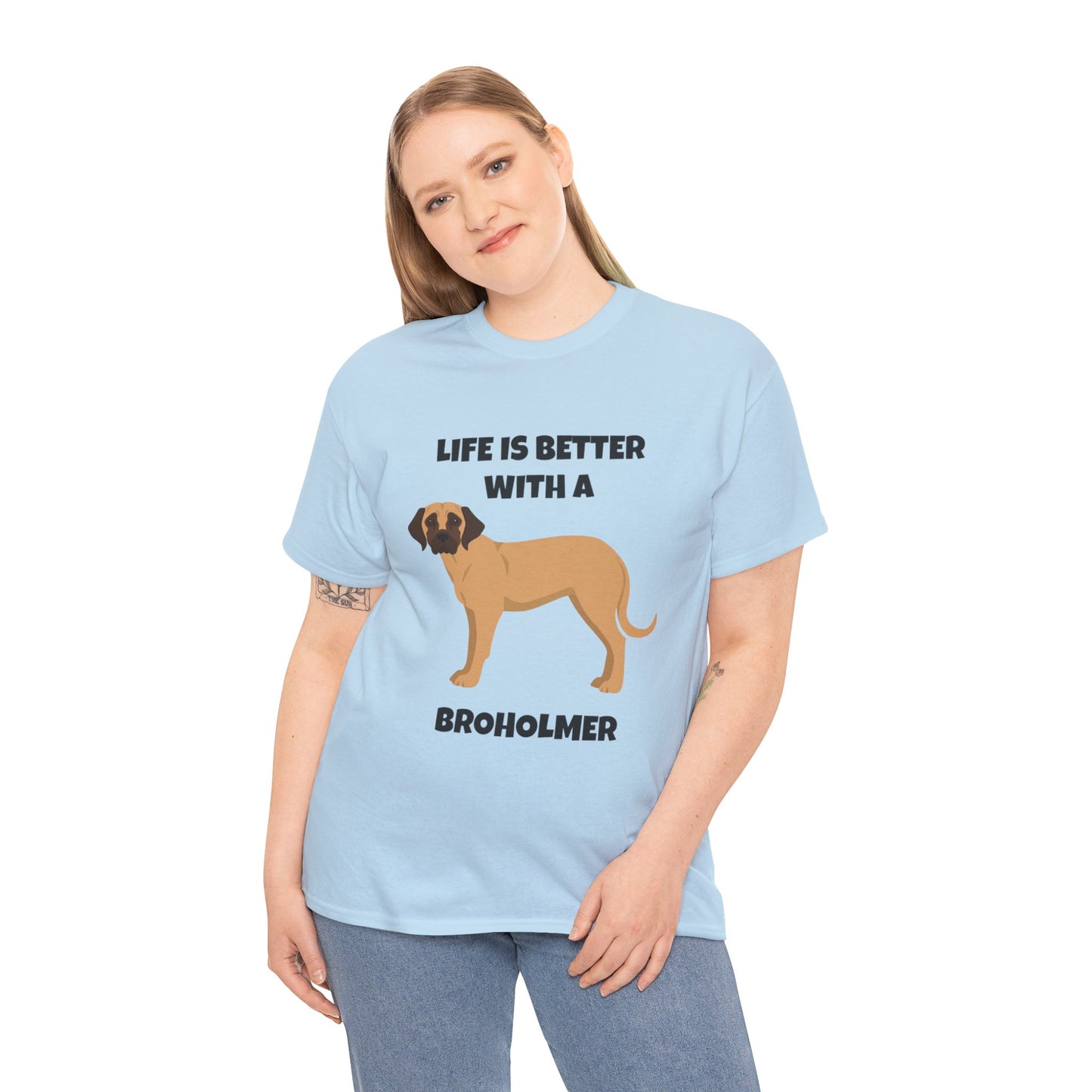 Broholmer, Broholmer Dog, Life is Better with a Broholmer, Unisex Heavy Cotton Tee