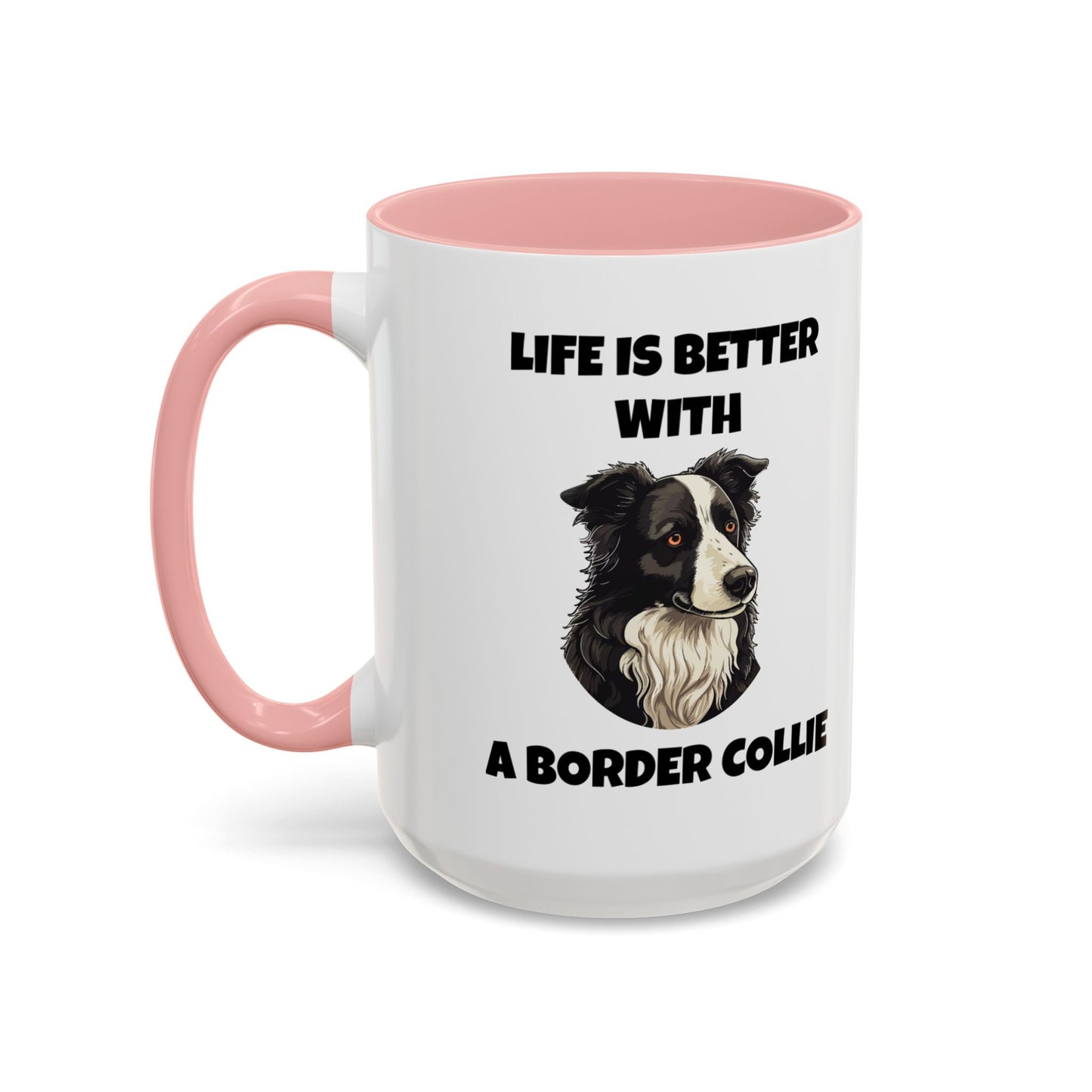 Border Collie, Border Collie Dog, Life is Better with a Border Collie, Accent Coffee Mug (11, 15oz)