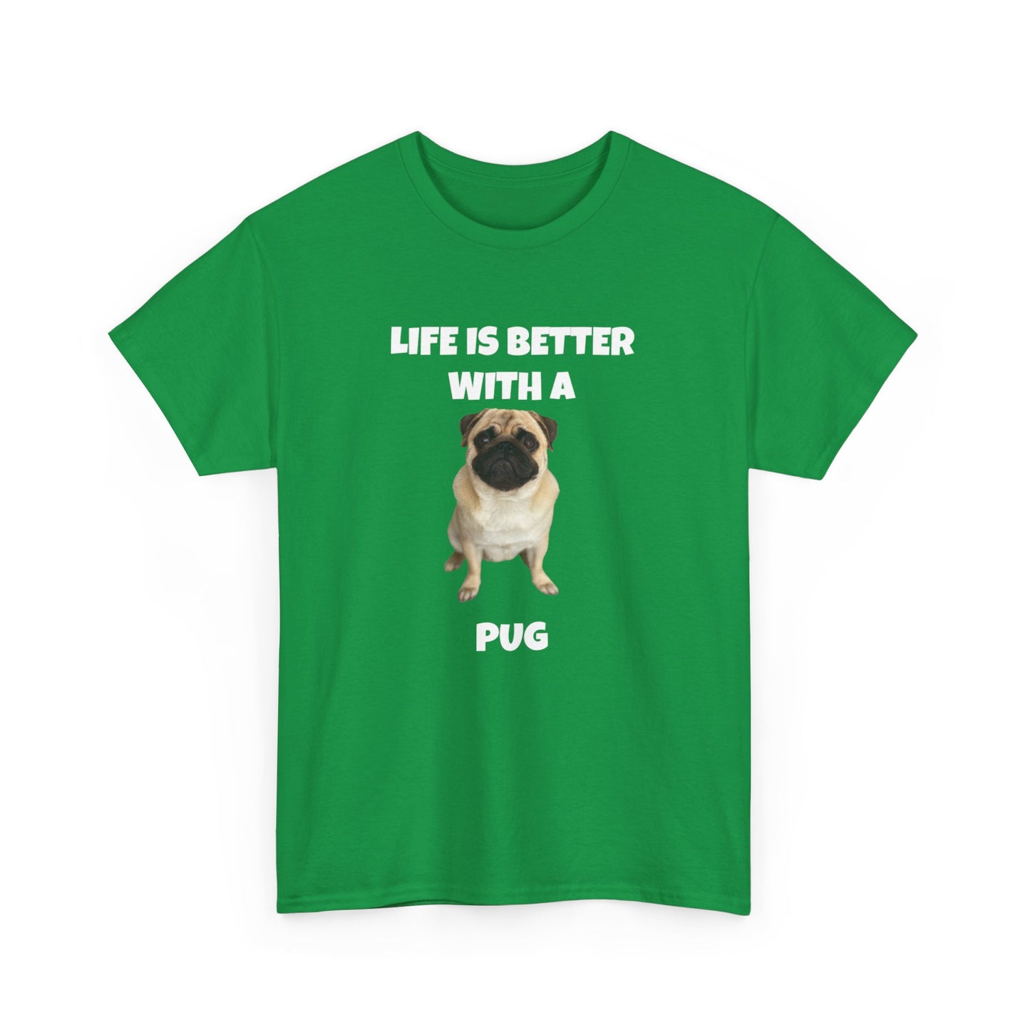 Pug, Pug Dog, Life is Better with a Pug, Dark Unisex Heavy Cotton Tee