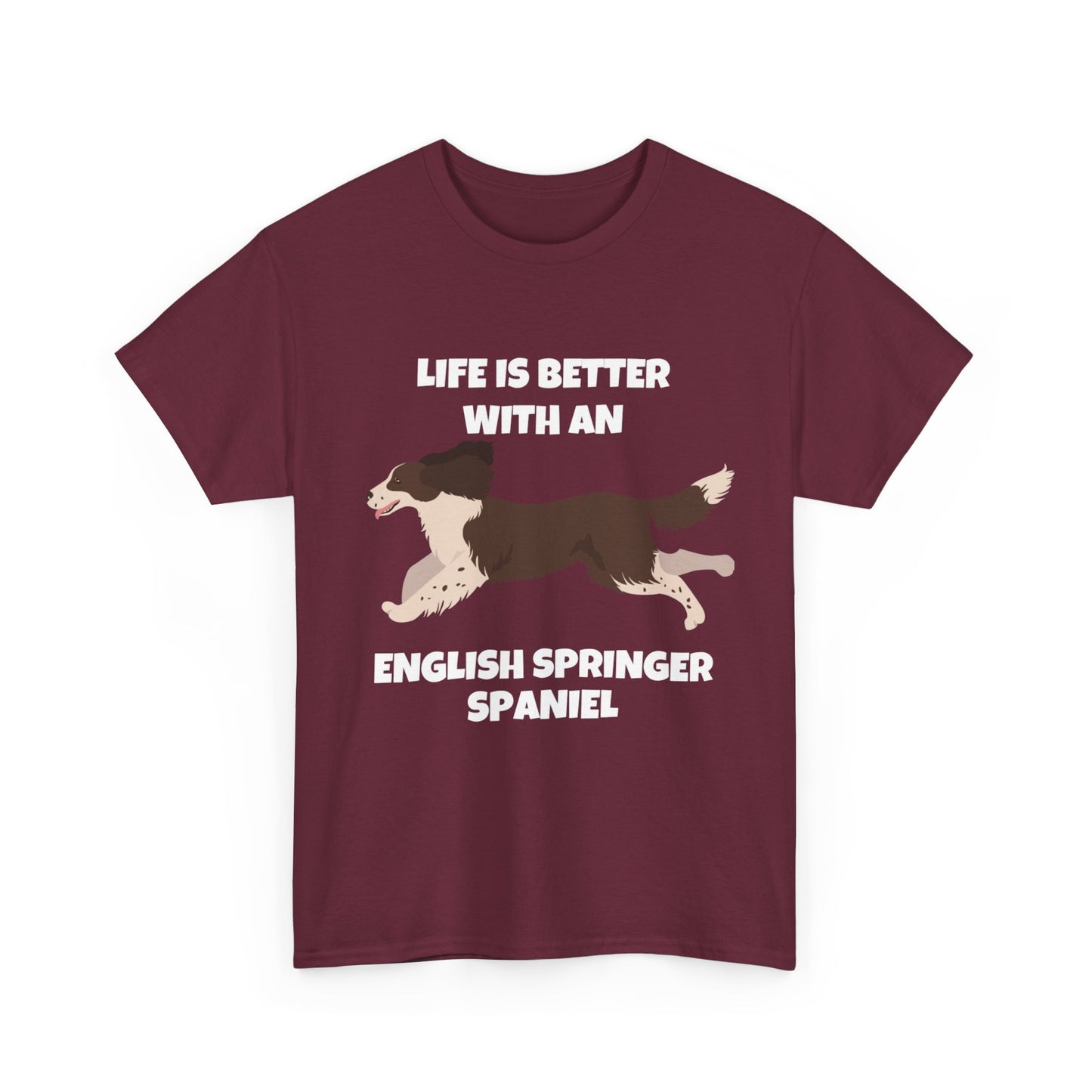 English Springer Spaniel Dog, Life is Better with an English Spaniel, Dark Unisex Heavy Cotton Tee