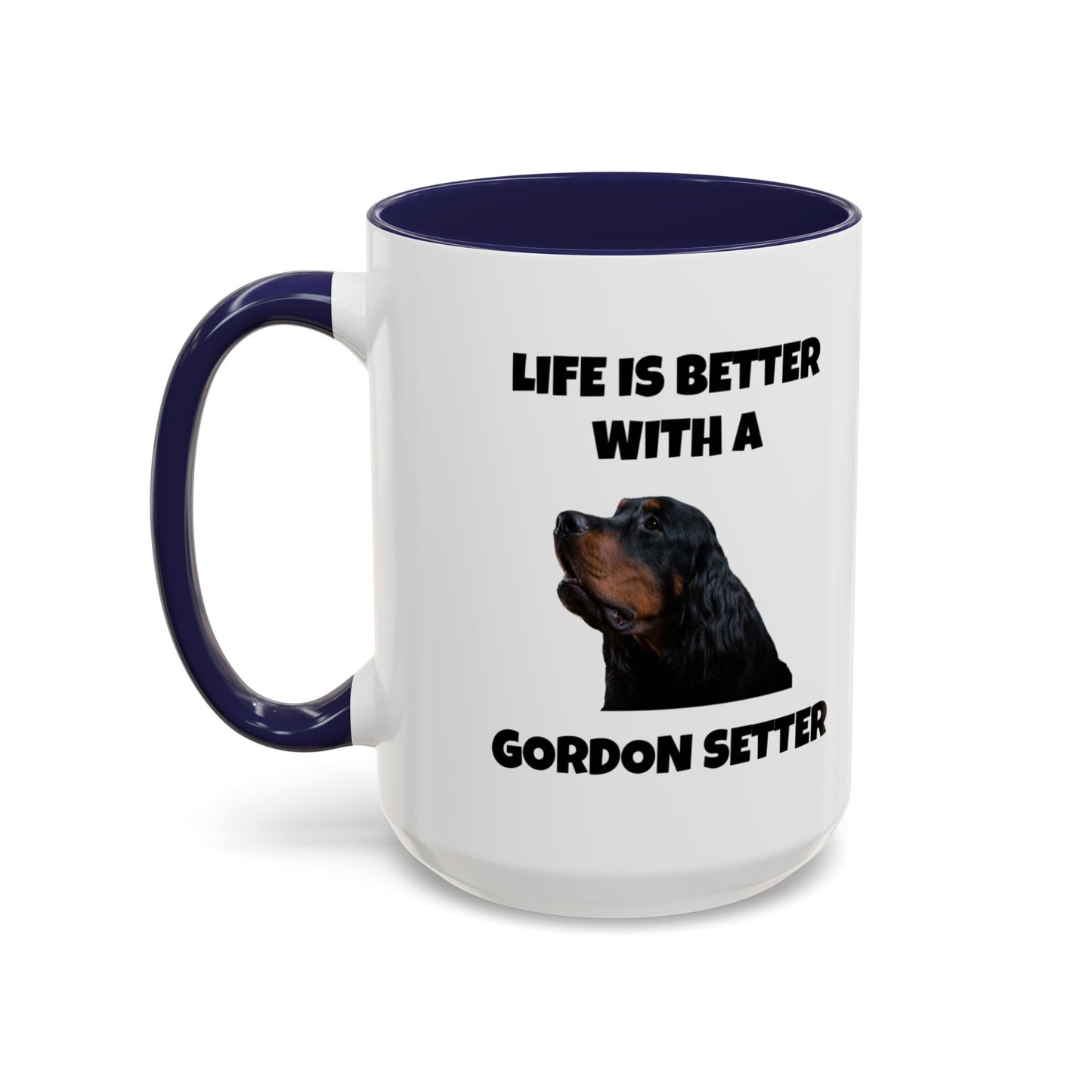 Gordon Setter, Gordon Setter Dog, Life is Better with a Gordon Setter, Accent Coffee Mug (11, 15oz)