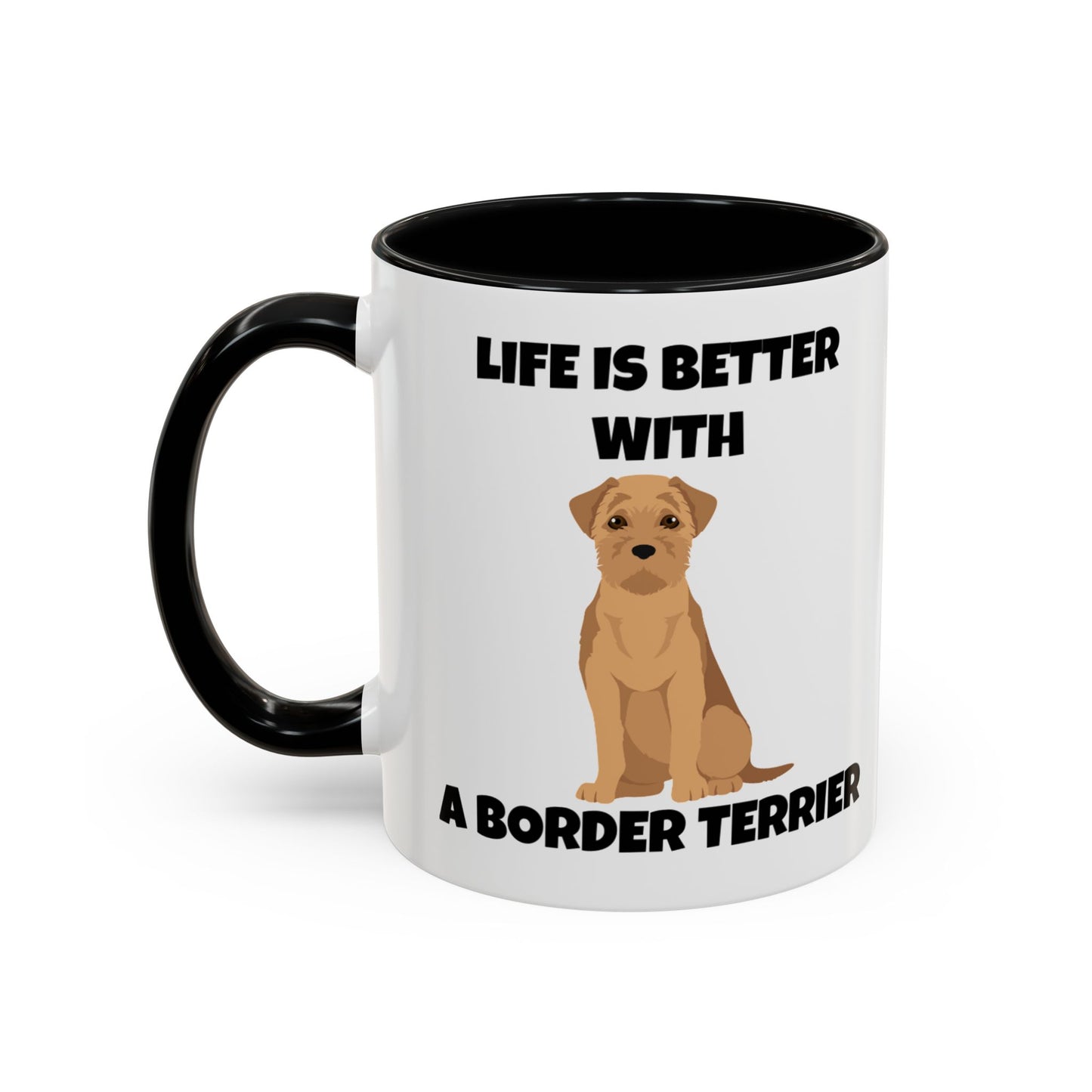 Border Terrier, Border Terrier Dog, Life is Better with a Border Terrier, Accent Coffee Mug (11, 15oz)