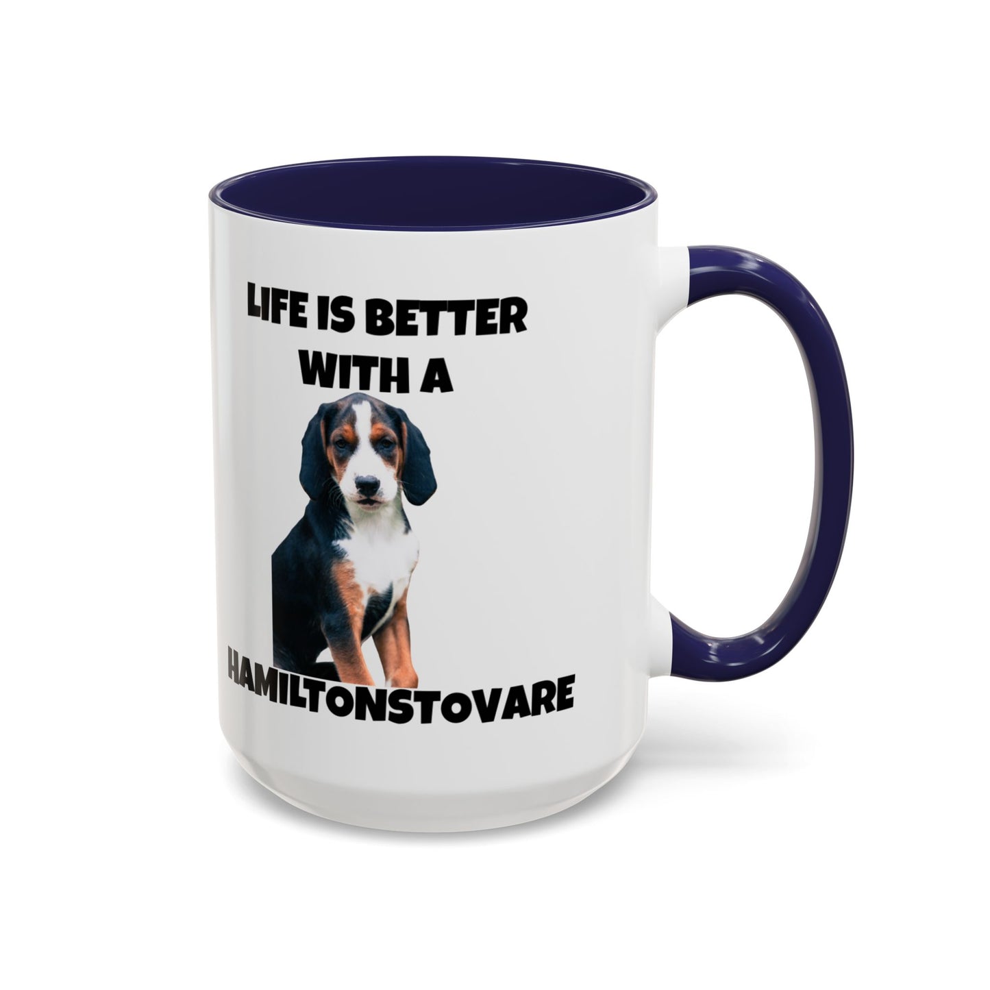 Hamiltonstovare, Hamiltonstovare Dog, Life is Better with a Hamiltonstovare, Accent Coffee Mug (11, 15oz)