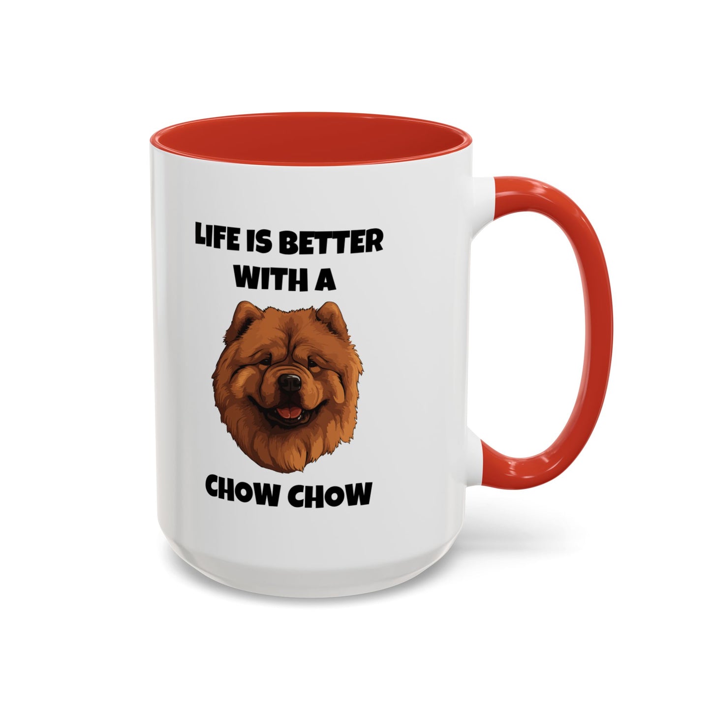 Chow Chow, Chow Dog, Life is Better with a Chow Chow, Accent Coffee Mug (11, 15oz)