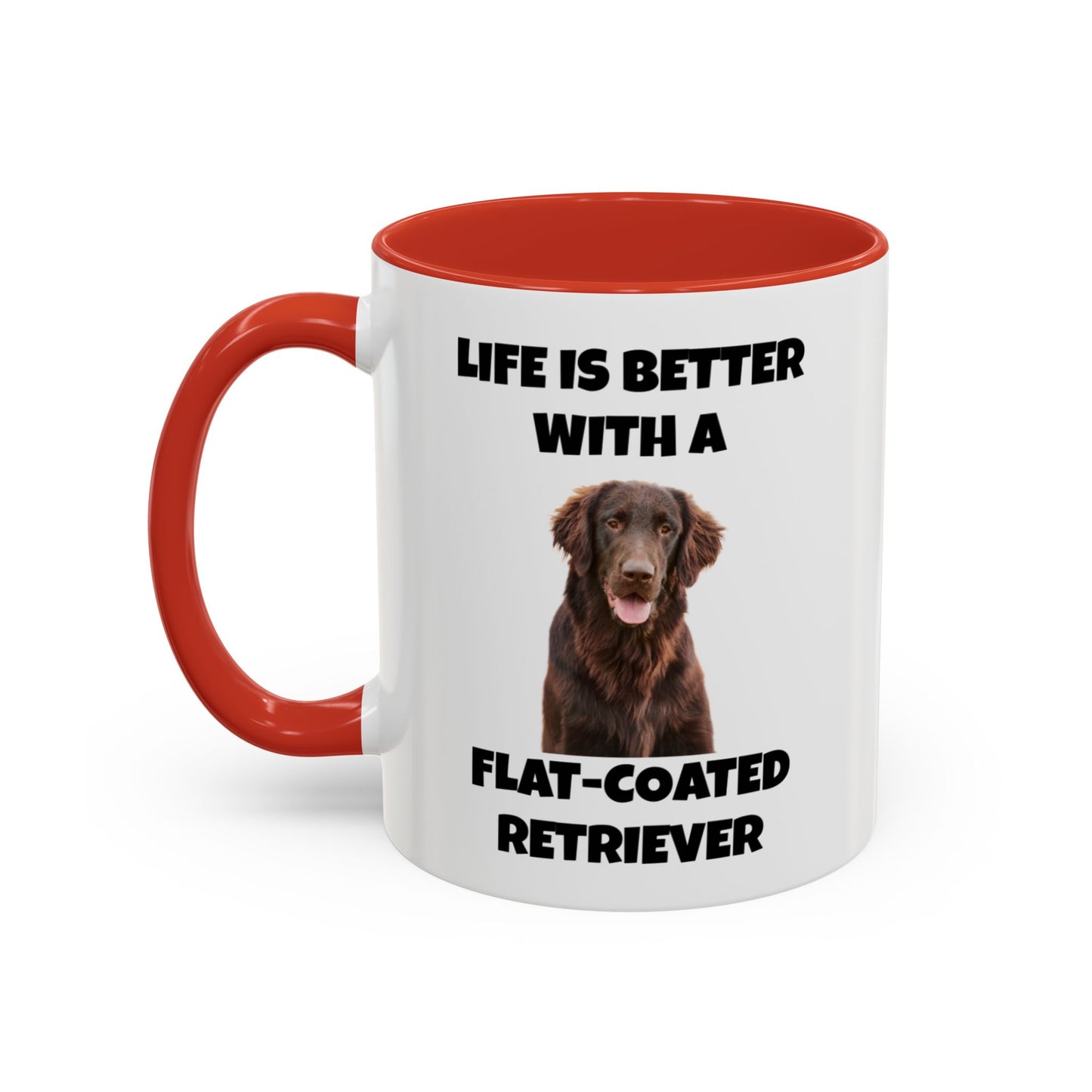 Flat Coated Retriever, Flat Coated Retriever Dog, Flat-Coated Retriever, Life is Better with a Flat-Coated Retriever, Accent Coffee Mug (11, 15oz)