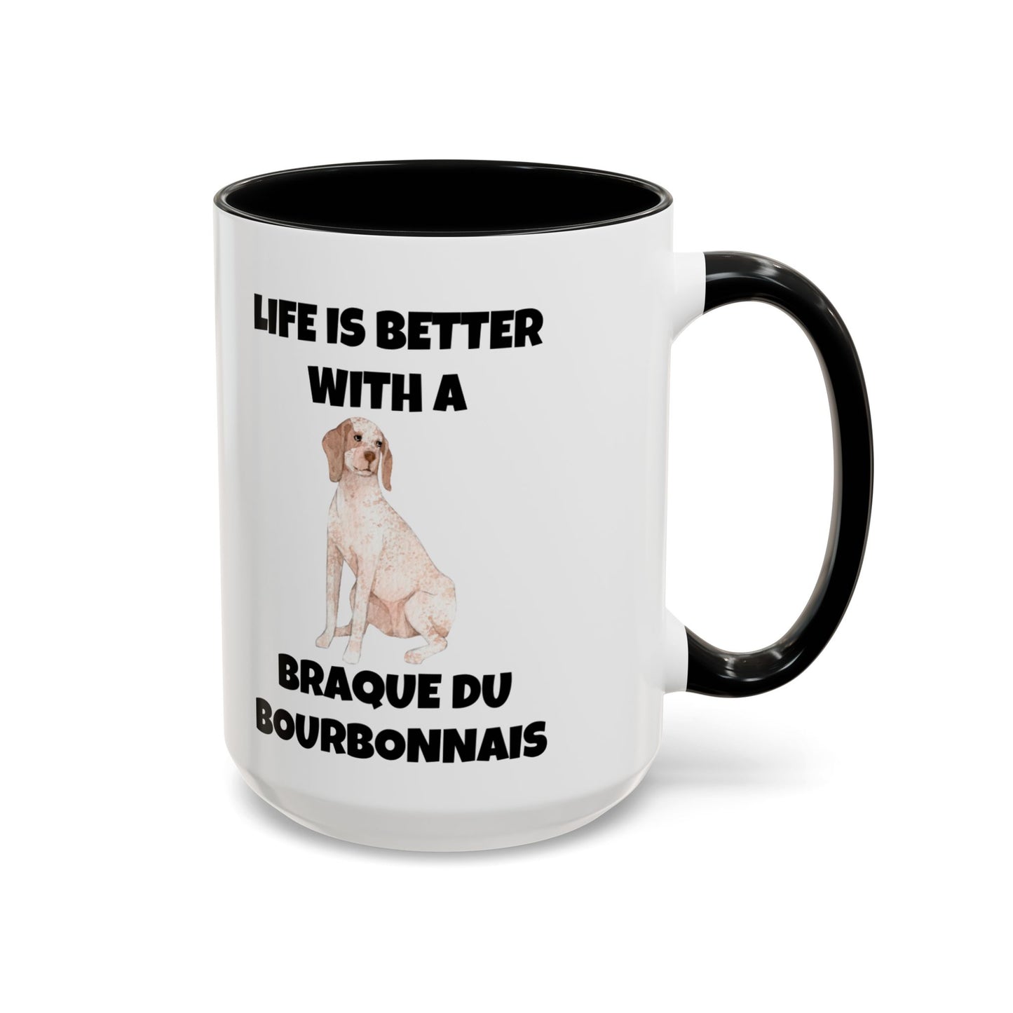 Braque du Bourbonnais, Braque du Bourbonnais Dog, Life is Better with a Braque du Bourbonnais, Accent Coffee Mug (11, 15oz)