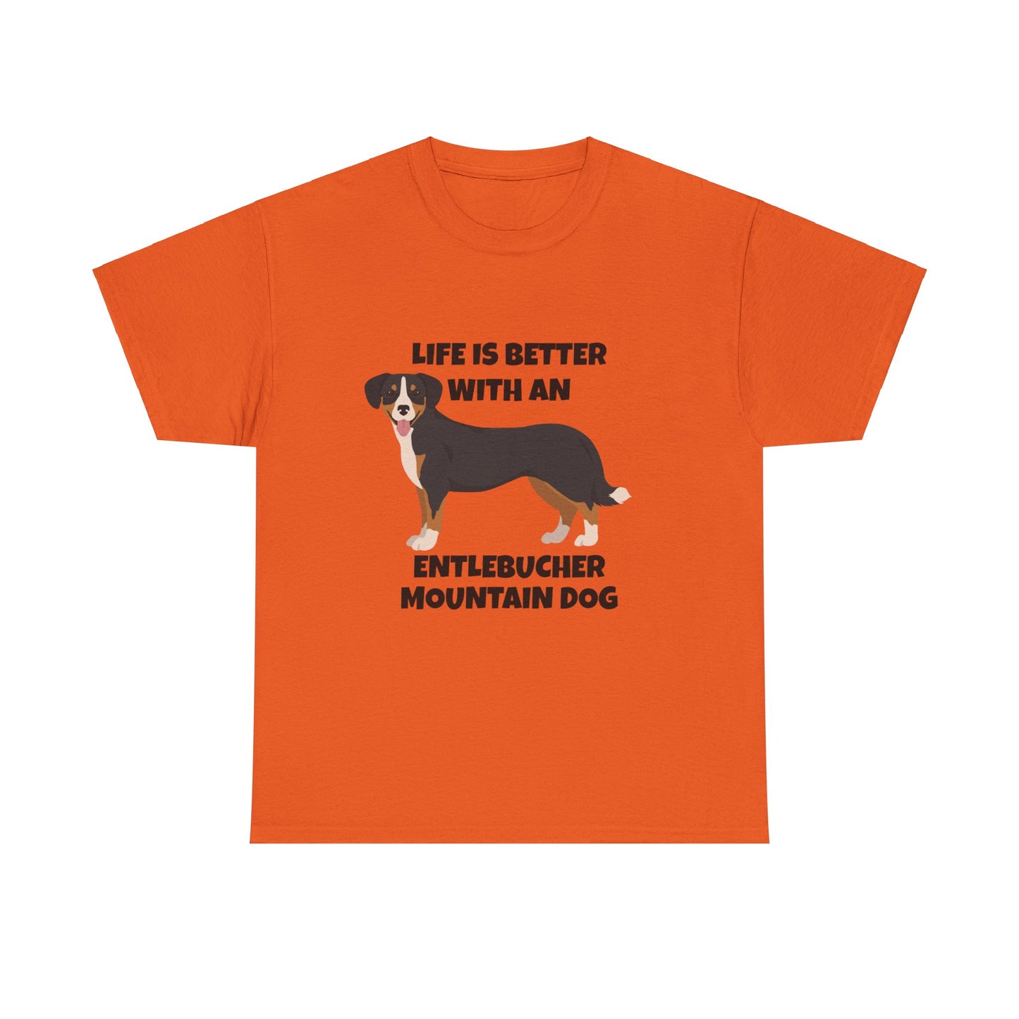 Entlebucher Mountain Dog, Life is Better with an Entlebucher Mountain Dog, Unisex Heavy Cotton Tee