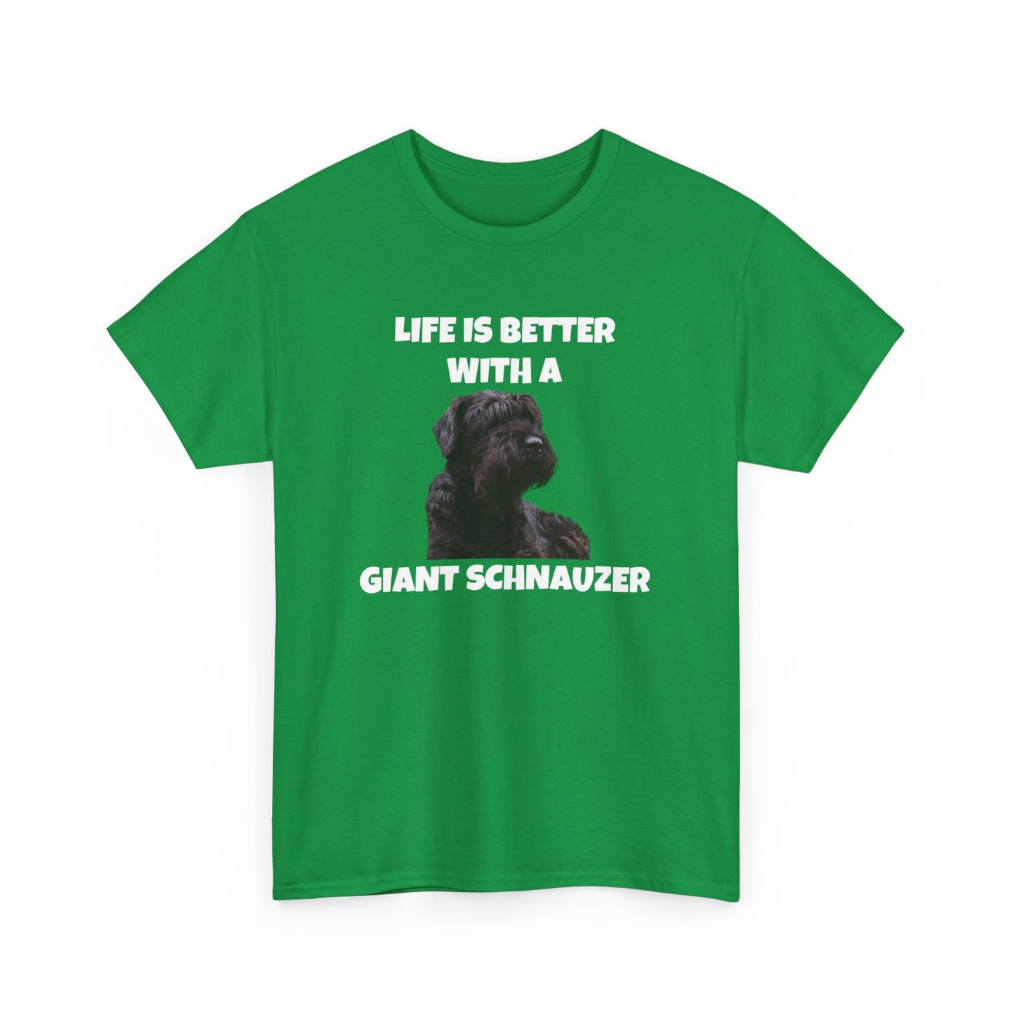 Giant Schnauzer, Giant Schnauzer Dog, Life is Better with a Giant Schnauzer,  Dark Unisex Heavy Cotton Tee