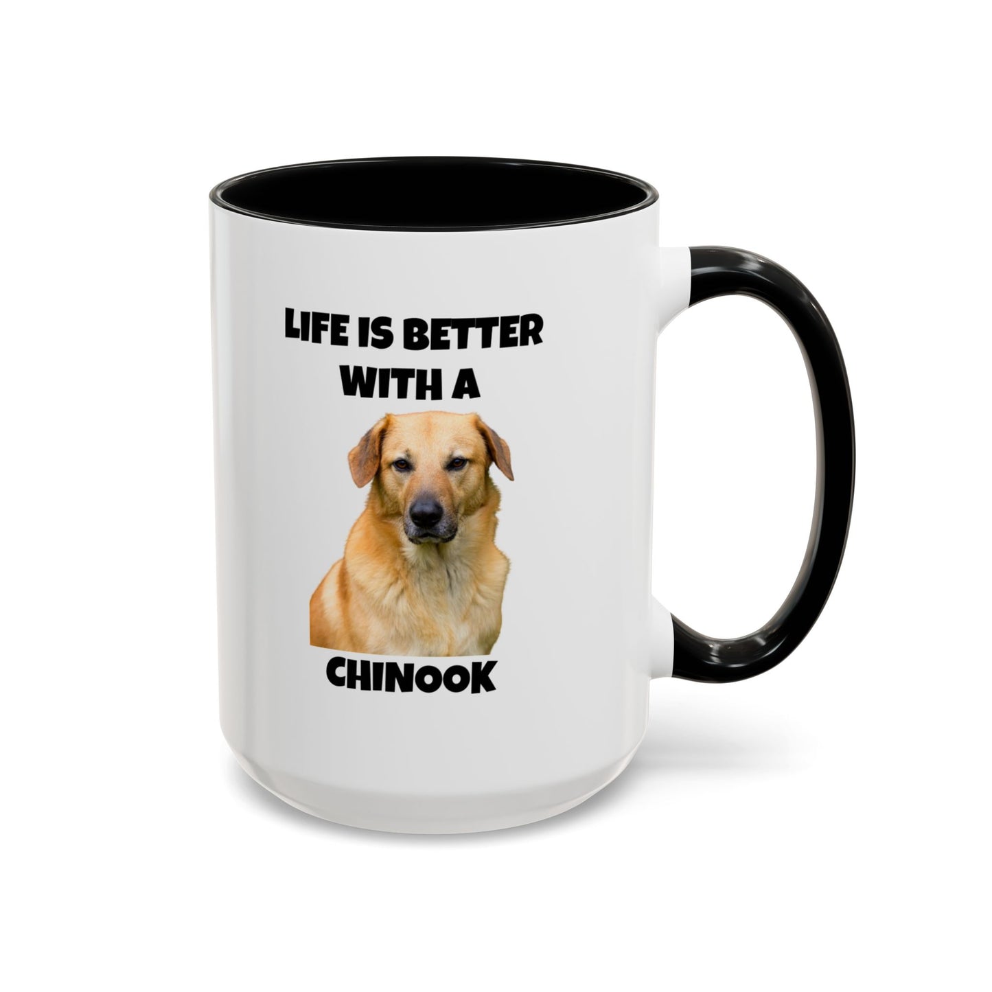 Chinook, Chinook Dog, Life is Better with a Chinook, Accent Coffee Mug (11, 15oz)