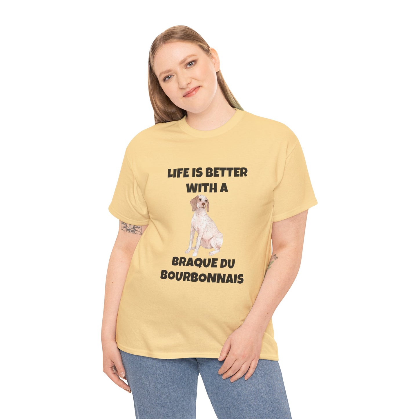 Braque du Bourbonnais, Braque du Bourbonnais Dog, Life is Better with a Braque du Bourbonnais, Unisex Heavy Cotton Tee