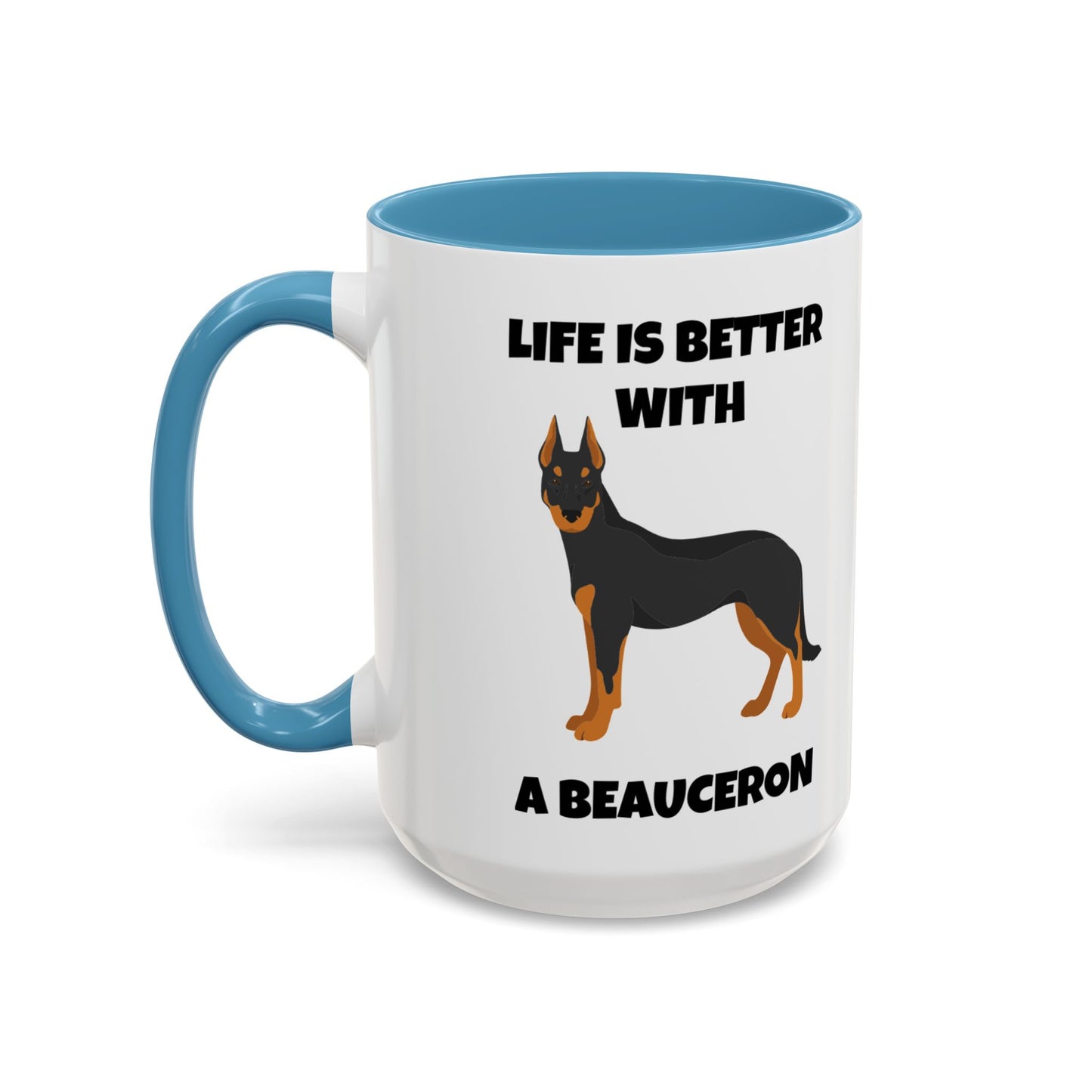 Beauceron, Beauceron Dog, Life is Better with a Beauceron, Accent Coffee Mug (11, 15oz)