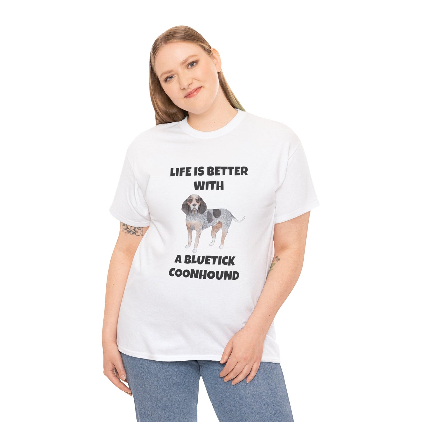 Bluetick Coonhound, Life is Better with a Bluetick Coonhound, Unisex Heavy Cotton Tee